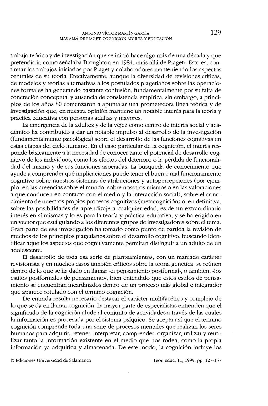 ISSN: 1130-3743
MÁS ALLÁ DE PIAGET: COGNICIÓN ADULTA
Y EDUCACIÓN
Beyond Piaget: adult cognition and education
Antonio Víctor MARTÍN GARCÍA
U