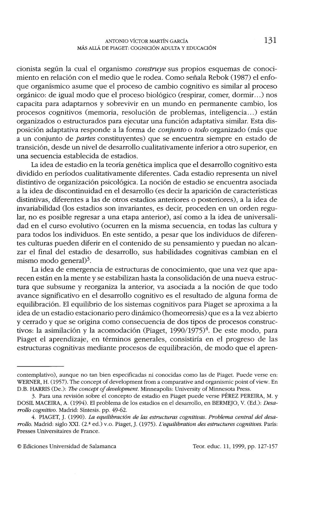 ISSN: 1130-3743
MÁS ALLÁ DE PIAGET: COGNICIÓN ADULTA
Y EDUCACIÓN
Beyond Piaget: adult cognition and education
Antonio Víctor MARTÍN GARCÍA
U