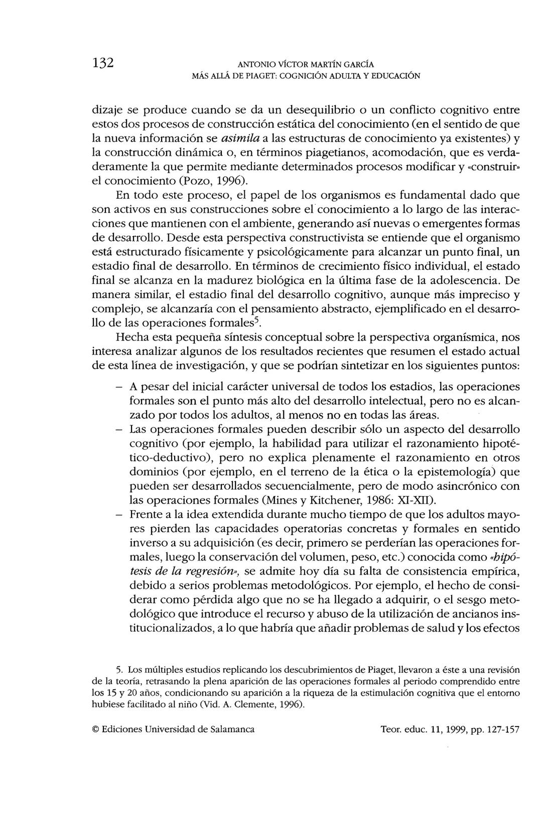ISSN: 1130-3743
MÁS ALLÁ DE PIAGET: COGNICIÓN ADULTA
Y EDUCACIÓN
Beyond Piaget: adult cognition and education
Antonio Víctor MARTÍN GARCÍA
U