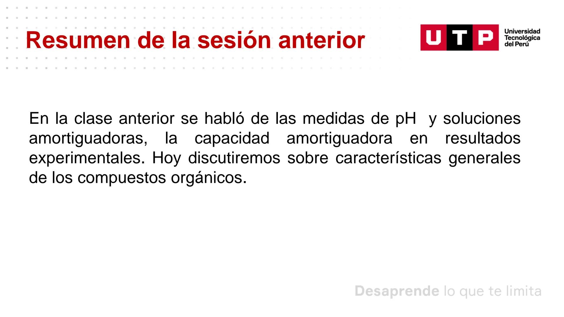 Características generales de los
compuestos orgánicos
QUÍMICA GENERAL Y ORGÁNICA PARA CCSS
Universidad
UTP Tecnológica
del Perú Resumen de l