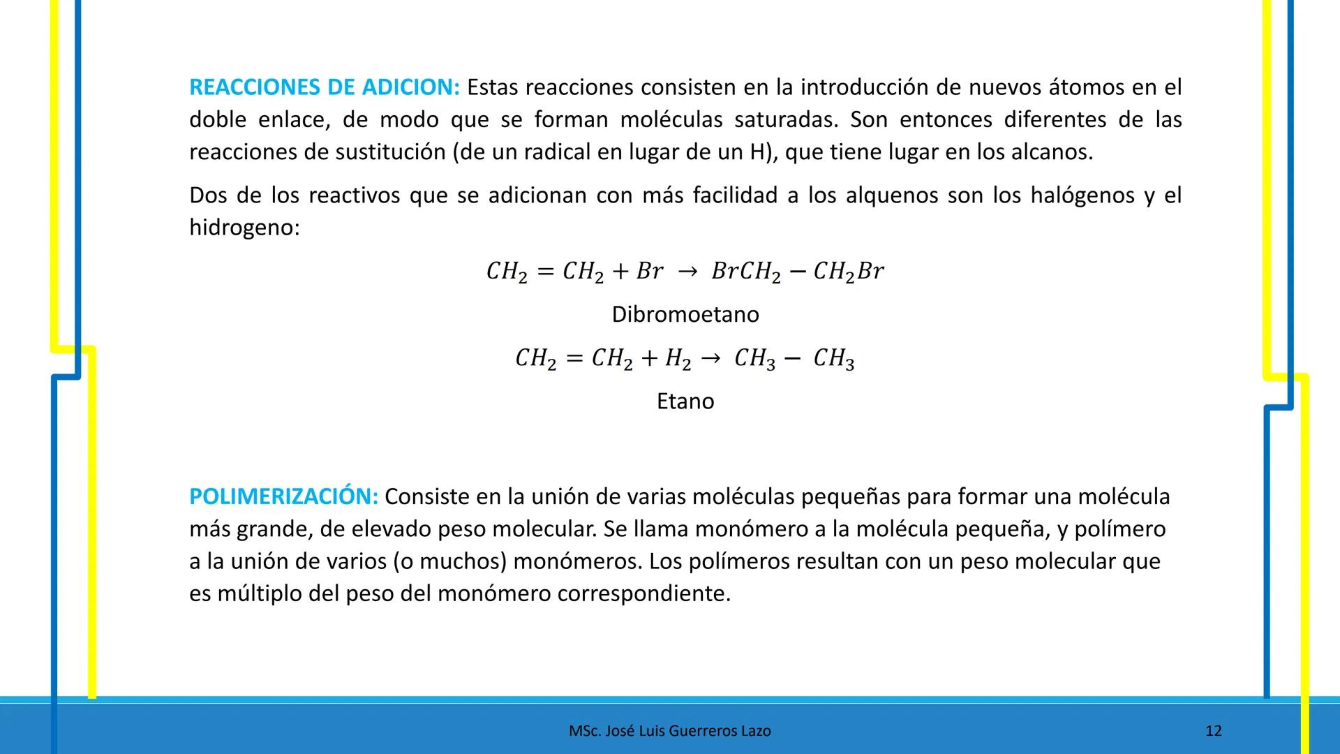 NaOH
QUÍMICA
ORGÁNICA
NaNO3 + H2O Mg - Br + SO₂
CH2-OH
HIDROCARBUROS NO SATURADOS
NaBH4
CH₂ - Br + Na2SO3
2
12+5
Na + H₂O
Msc. José Luis Gue