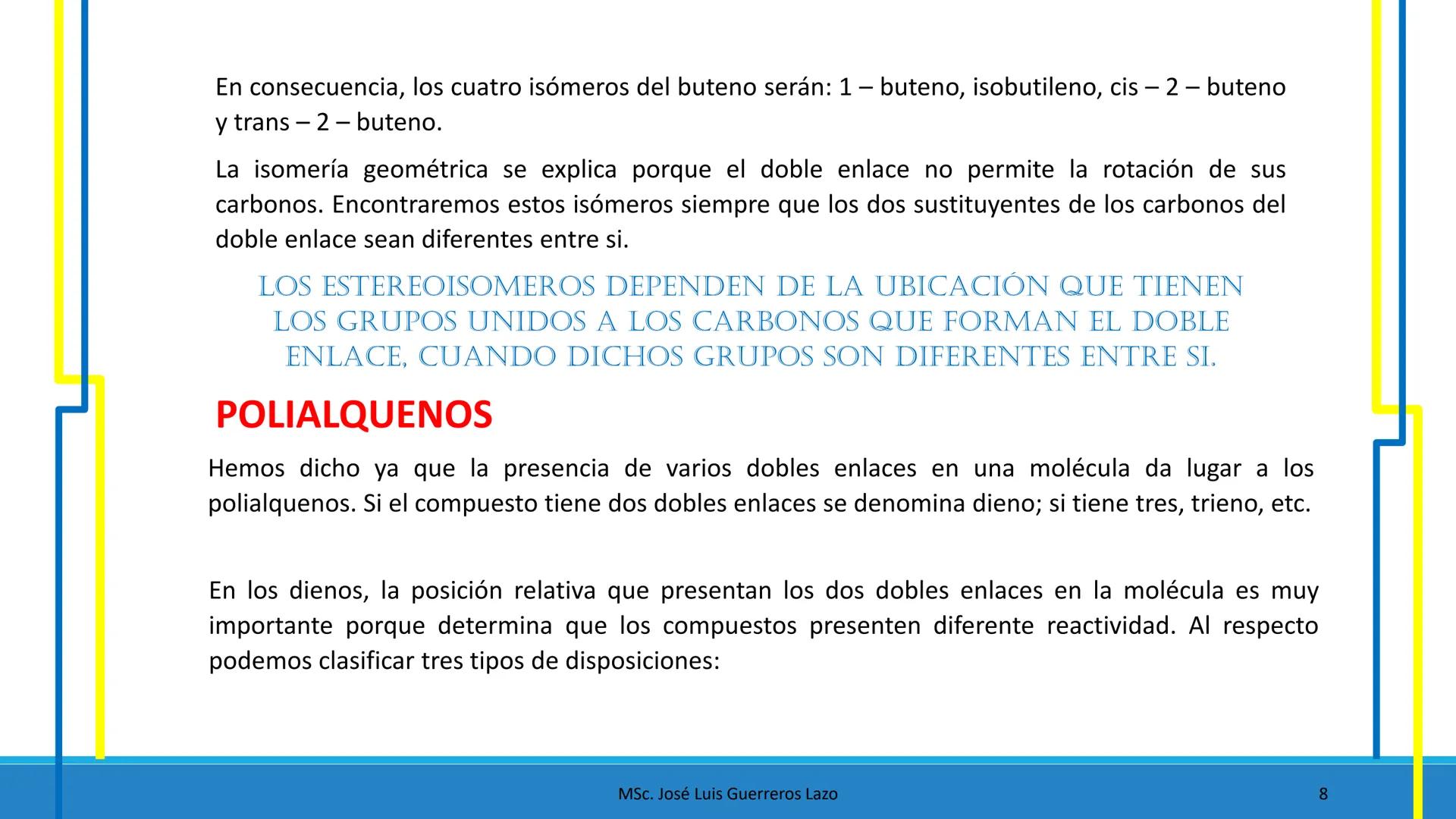 NaOH
QUÍMICA
ORGÁNICA
NaNO3 + H2O Mg - Br + SO₂
CH2-OH
HIDROCARBUROS NO SATURADOS
NaBH4
CH₂ - Br + Na2SO3
2
12+5
Na + H₂O
Msc. José Luis Gue