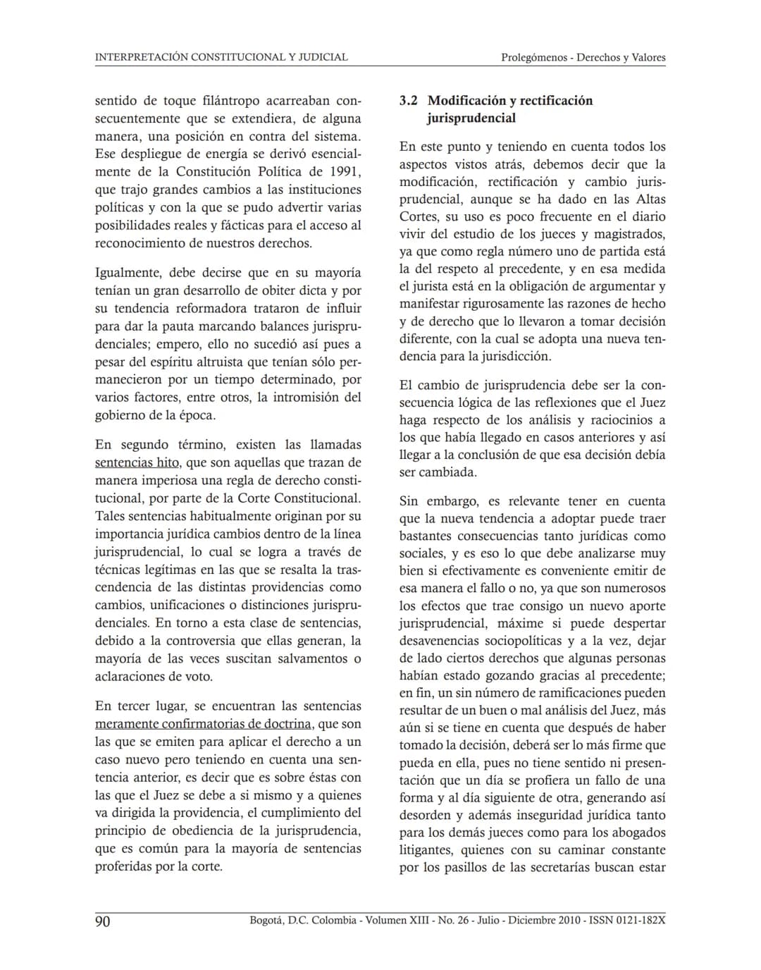 ## INTERPRETACIÓN
CONSTITUCIONAL Y JUDICIAL.
COMO LEER SENTENCIAS
JUDICIALES*
Sergio Rodríguez Alzate**
Fecha de recepción: 11 de Octubre