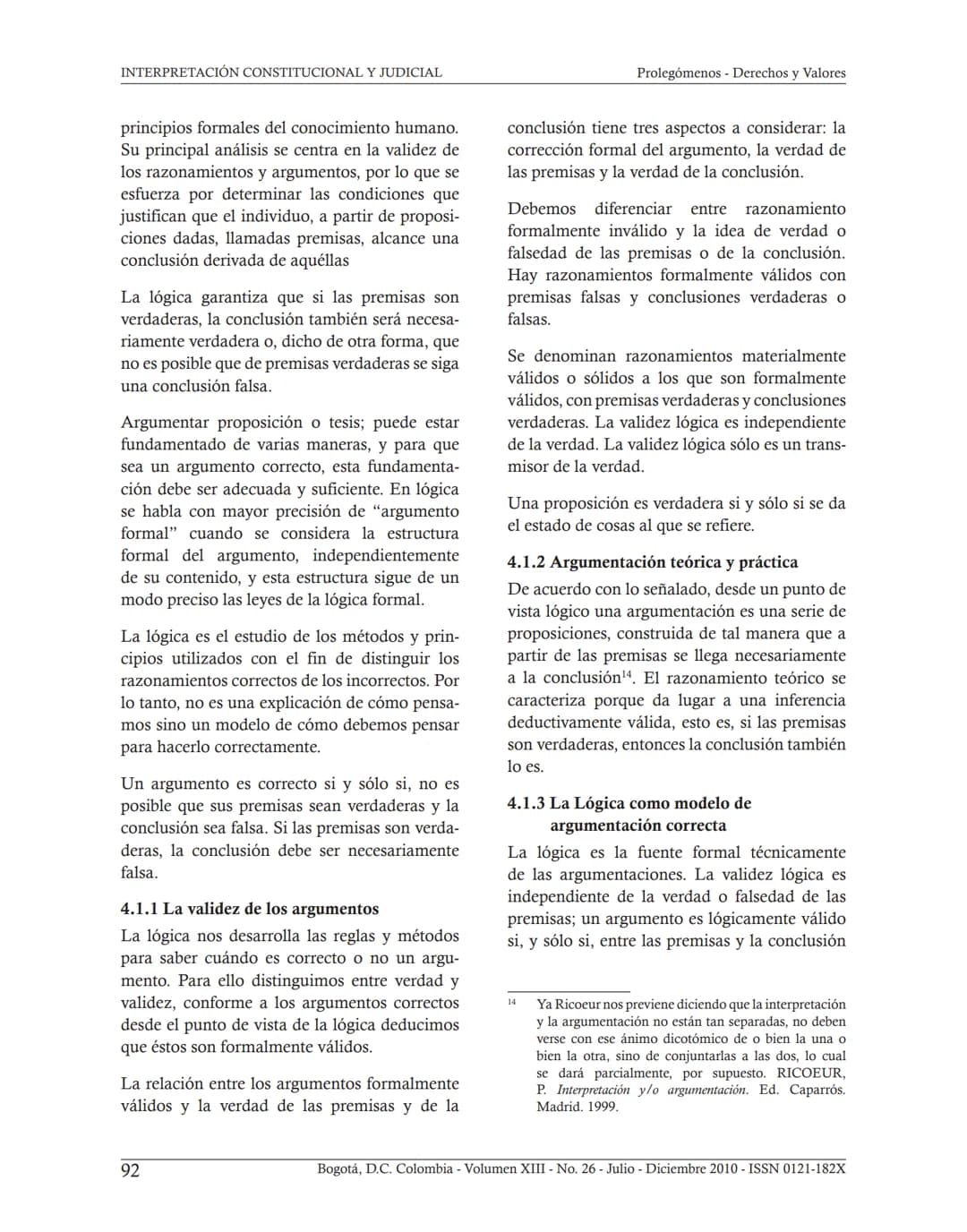 ## INTERPRETACIÓN
CONSTITUCIONAL Y JUDICIAL.
COMO LEER SENTENCIAS
JUDICIALES*
Sergio Rodríguez Alzate**
Fecha de recepción: 11 de Octubre