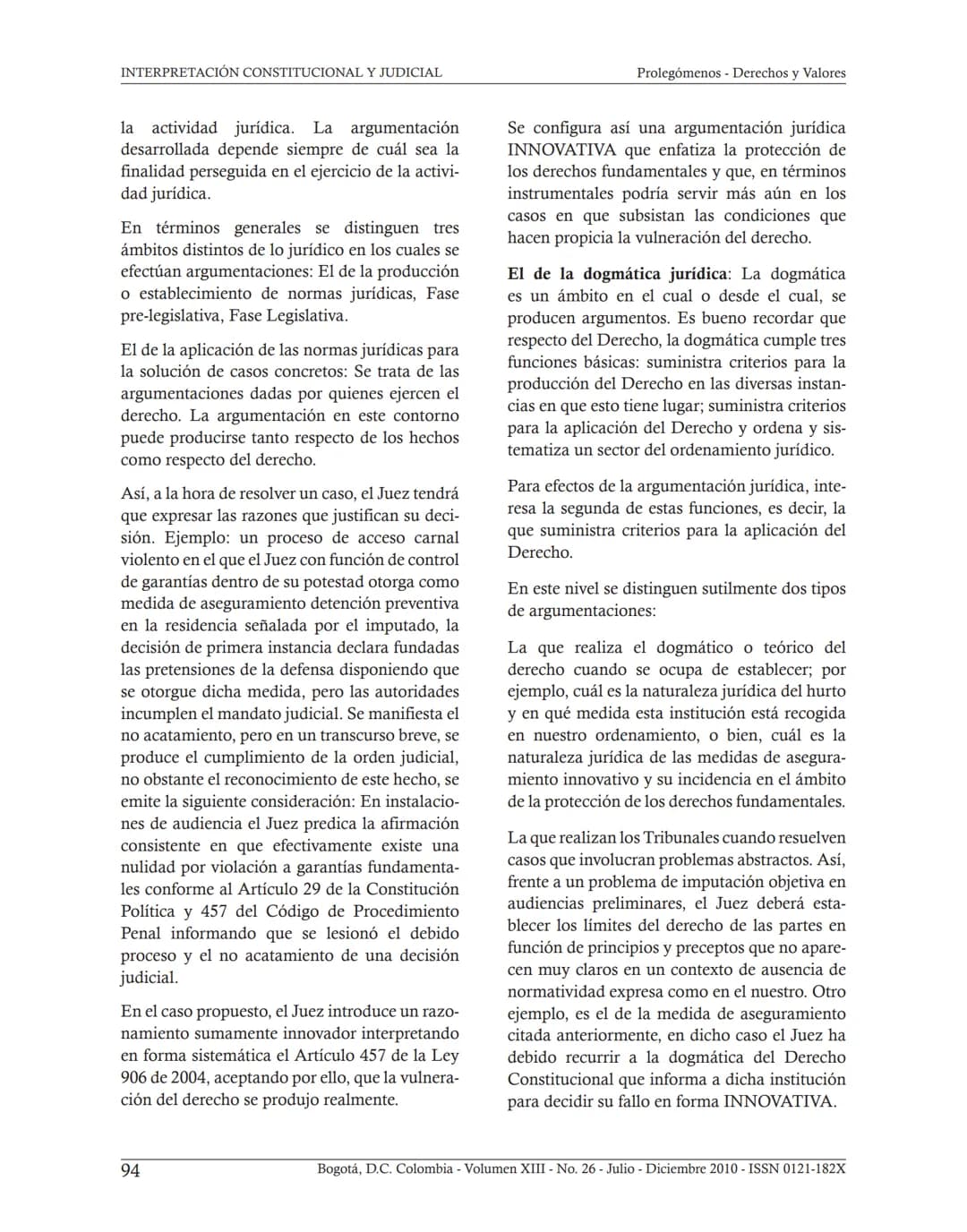 ## INTERPRETACIÓN
CONSTITUCIONAL Y JUDICIAL.
COMO LEER SENTENCIAS
JUDICIALES*
Sergio Rodríguez Alzate**
Fecha de recepción: 11 de Octubre