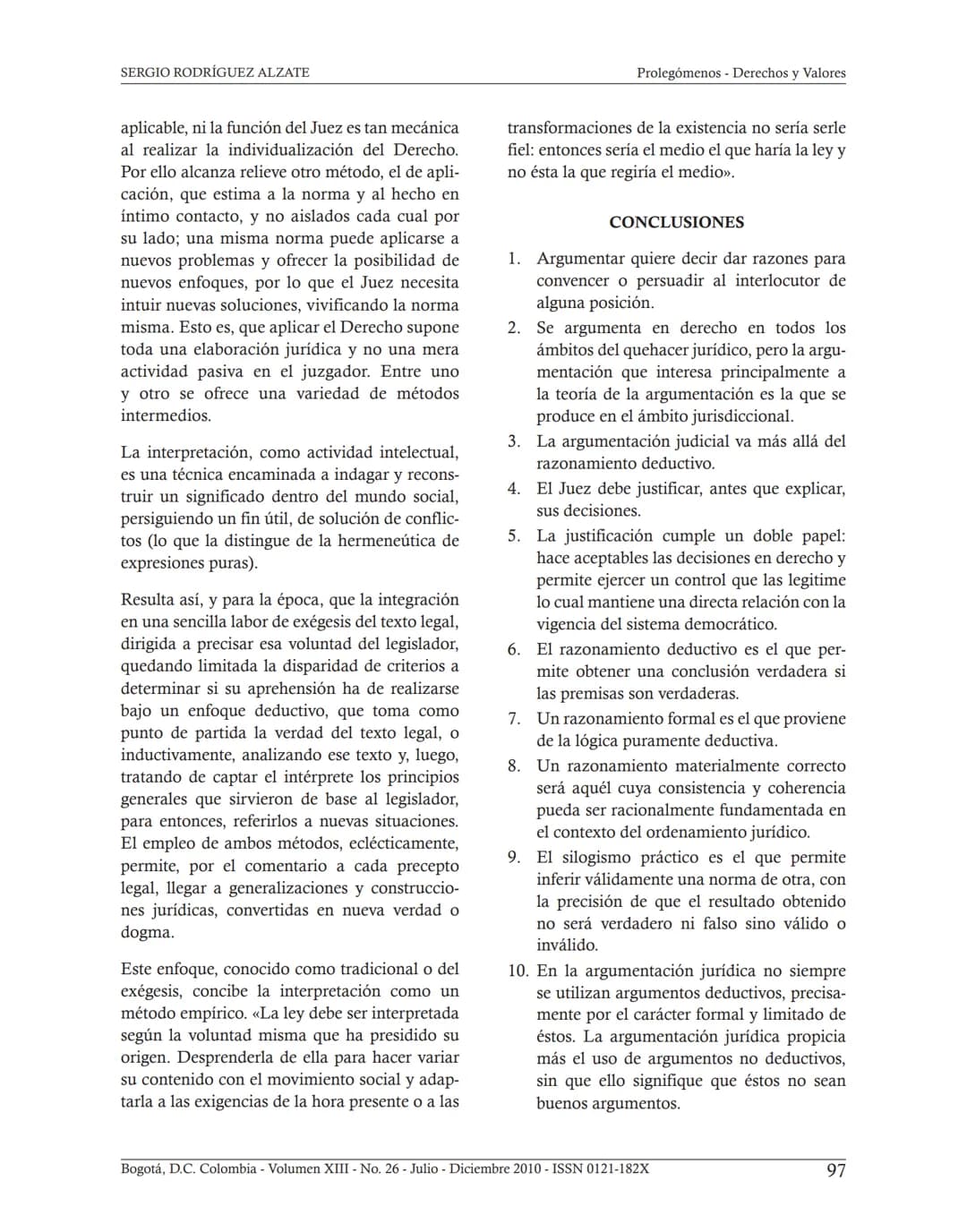 ## INTERPRETACIÓN
CONSTITUCIONAL Y JUDICIAL.
COMO LEER SENTENCIAS
JUDICIALES*
Sergio Rodríguez Alzate**
Fecha de recepción: 11 de Octubre