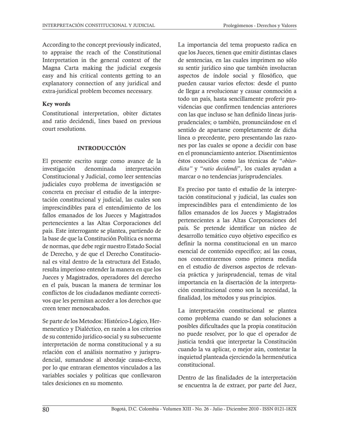 ## INTERPRETACIÓN
CONSTITUCIONAL Y JUDICIAL.
COMO LEER SENTENCIAS
JUDICIALES*
Sergio Rodríguez Alzate**
Fecha de recepción: 11 de Octubre