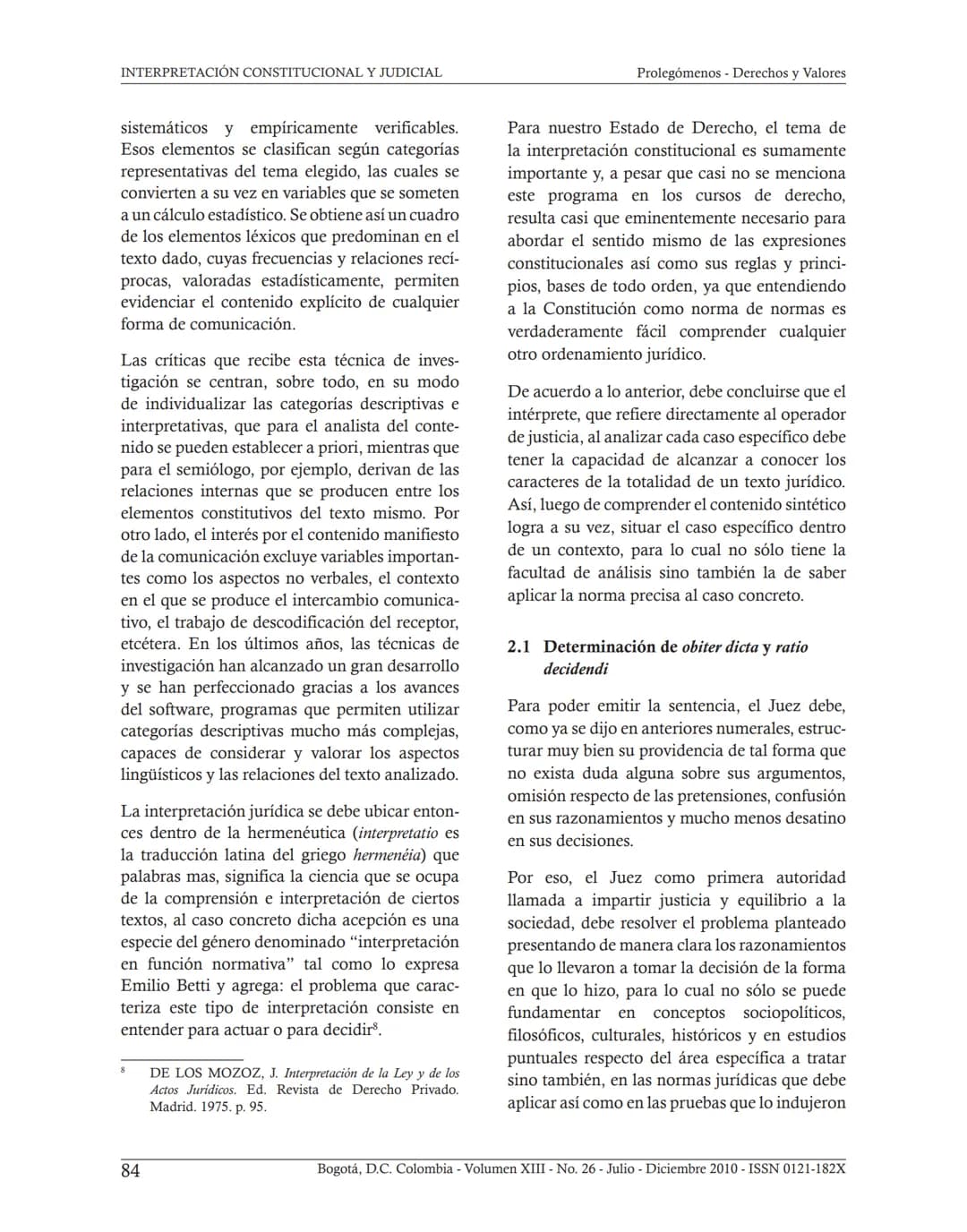 ## INTERPRETACIÓN
CONSTITUCIONAL Y JUDICIAL.
COMO LEER SENTENCIAS
JUDICIALES*
Sergio Rodríguez Alzate**
Fecha de recepción: 11 de Octubre