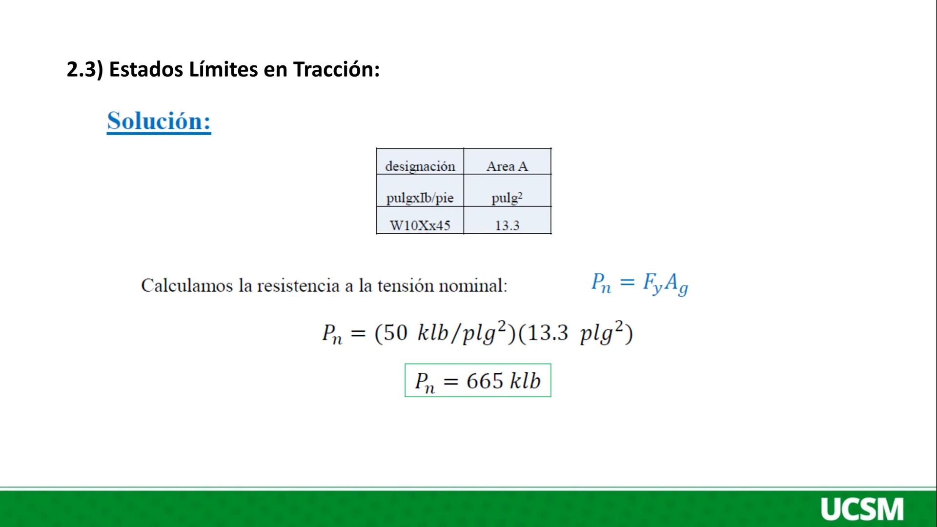 Universidad Católica
de Santa María
DISEÑO EN ACERO Y MADERA
II UNIDAD:
DISEÑO A TRACCION EN ACERO ESTRUCTURAL
Ing. Olger Javier Febres Rosa