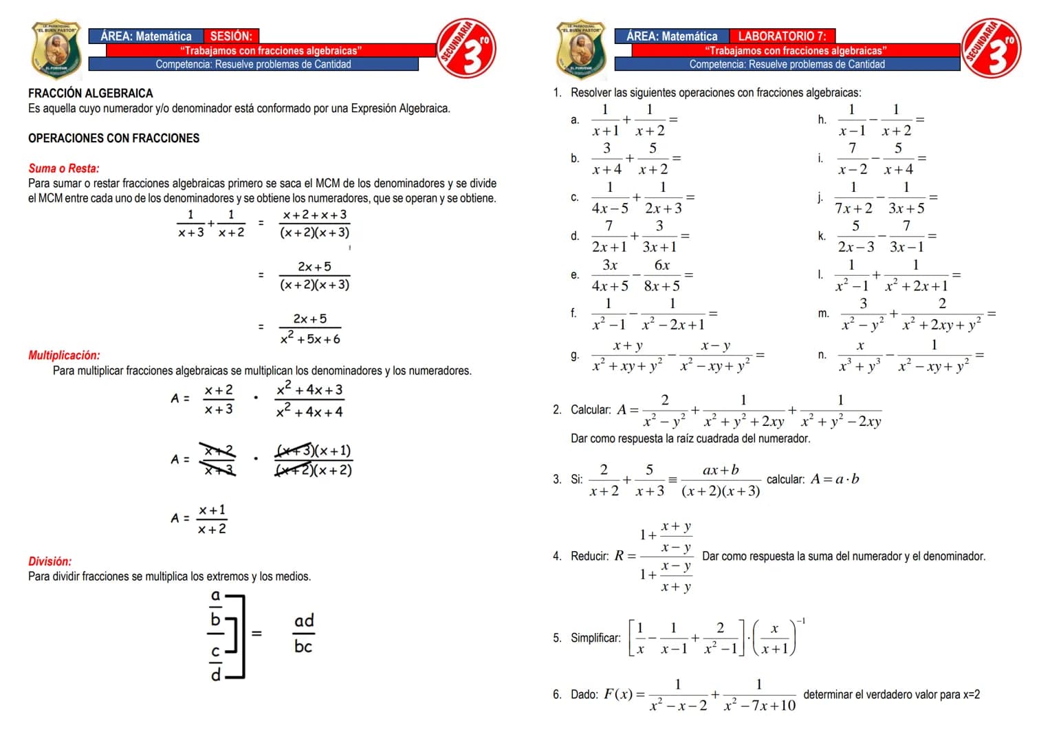 --- OCR Start ---
EL BUEN PASTOR
ÁREA: Matemática SESIÓN:
FRACCIÓN ALGEBRAICA
"Trabajamos con fracciones algebraicas"
Competencia: Resuelve