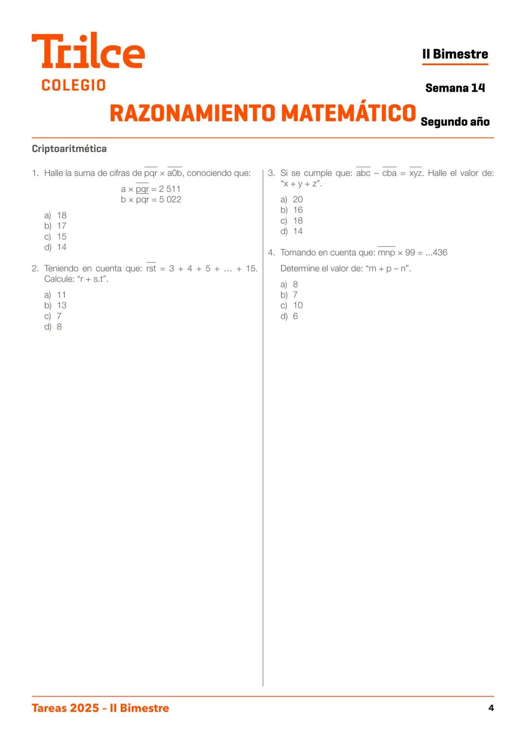 2.do
año
T
TAREA
DOMICILIARIA N.º 11
II BIMESTRE
Trilce
COLEGIO
Trilce
COLEGIO
Estudiar
en Trilce
SE NOTA Trilce
COLEGIO
ARITMÉTICA