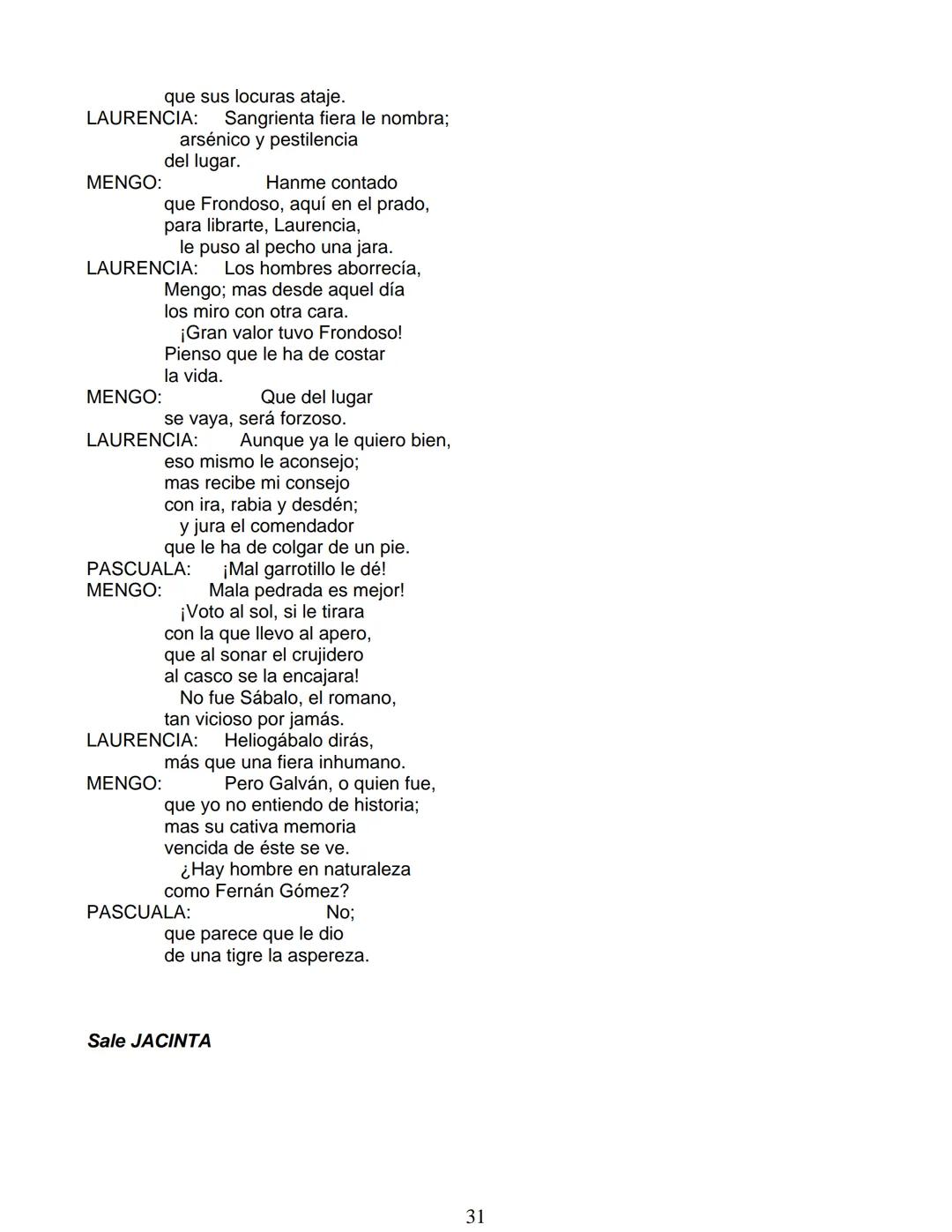 # Lope de Vega
# FUENTEOVEJUNA
***
Personas que hablan en ella:
La reina ISABEL de Castilla
El REY Fernando de Aragón
Rodrigo Téllez Gir
