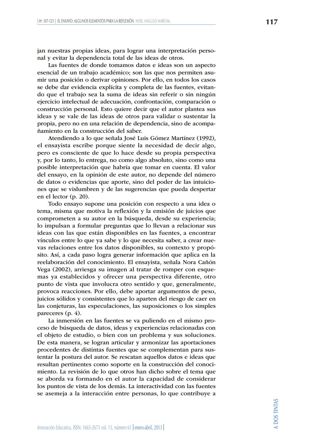 El ensayo: algunos elementos para la reflexión
Noel Angulo Marcial
Instituto Politécnico Nacional
CIECAS
Resumen
Escribir un ensayo requiere