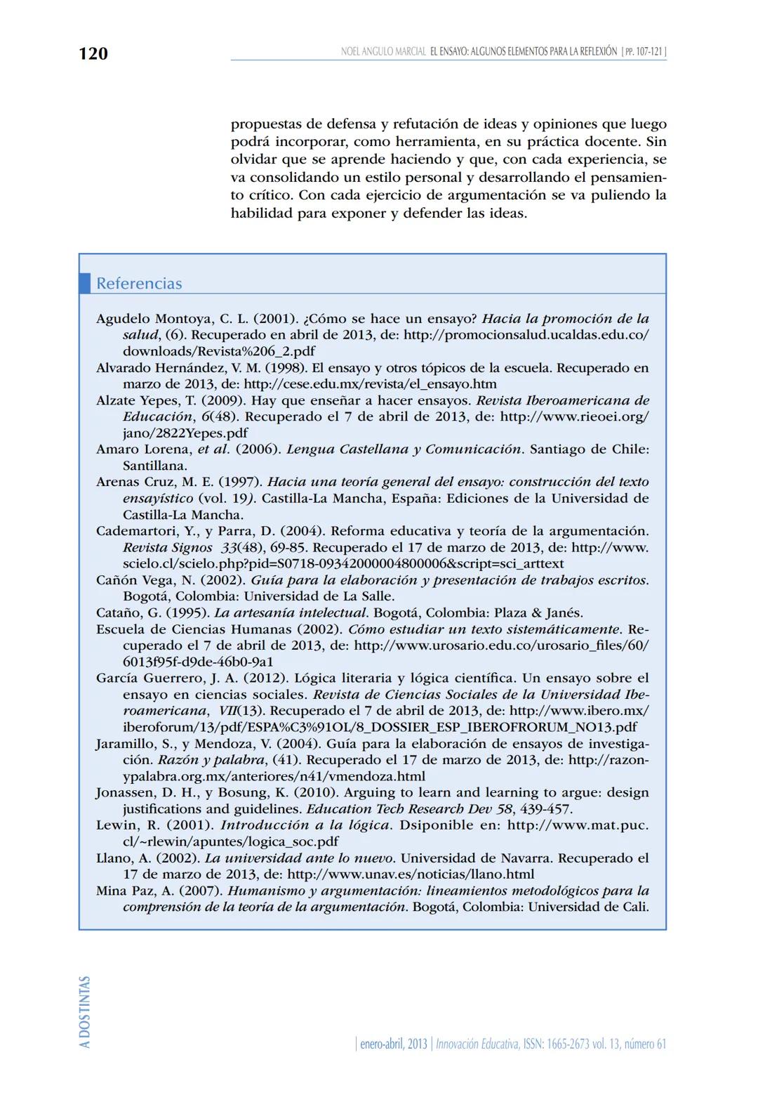 El ensayo: algunos elementos para la reflexión
Noel Angulo Marcial
Instituto Politécnico Nacional
CIECAS
Resumen
Escribir un ensayo requiere