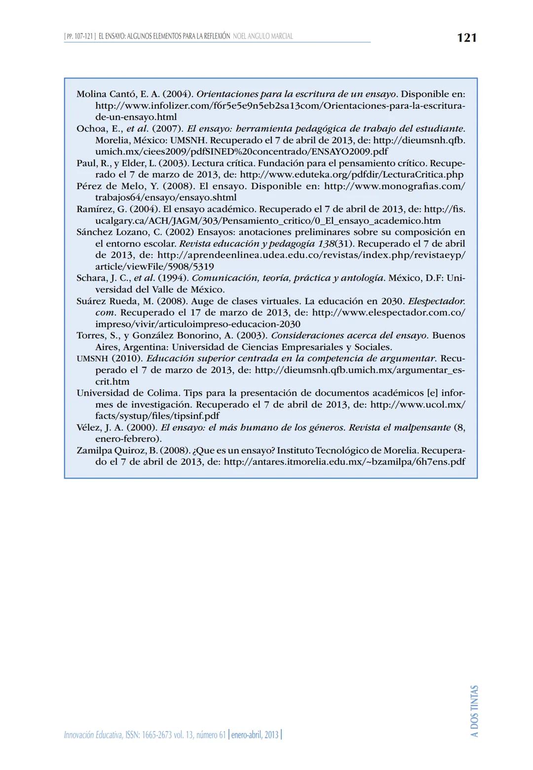 El ensayo: algunos elementos para la reflexión
Noel Angulo Marcial
Instituto Politécnico Nacional
CIECAS
Resumen
Escribir un ensayo requiere