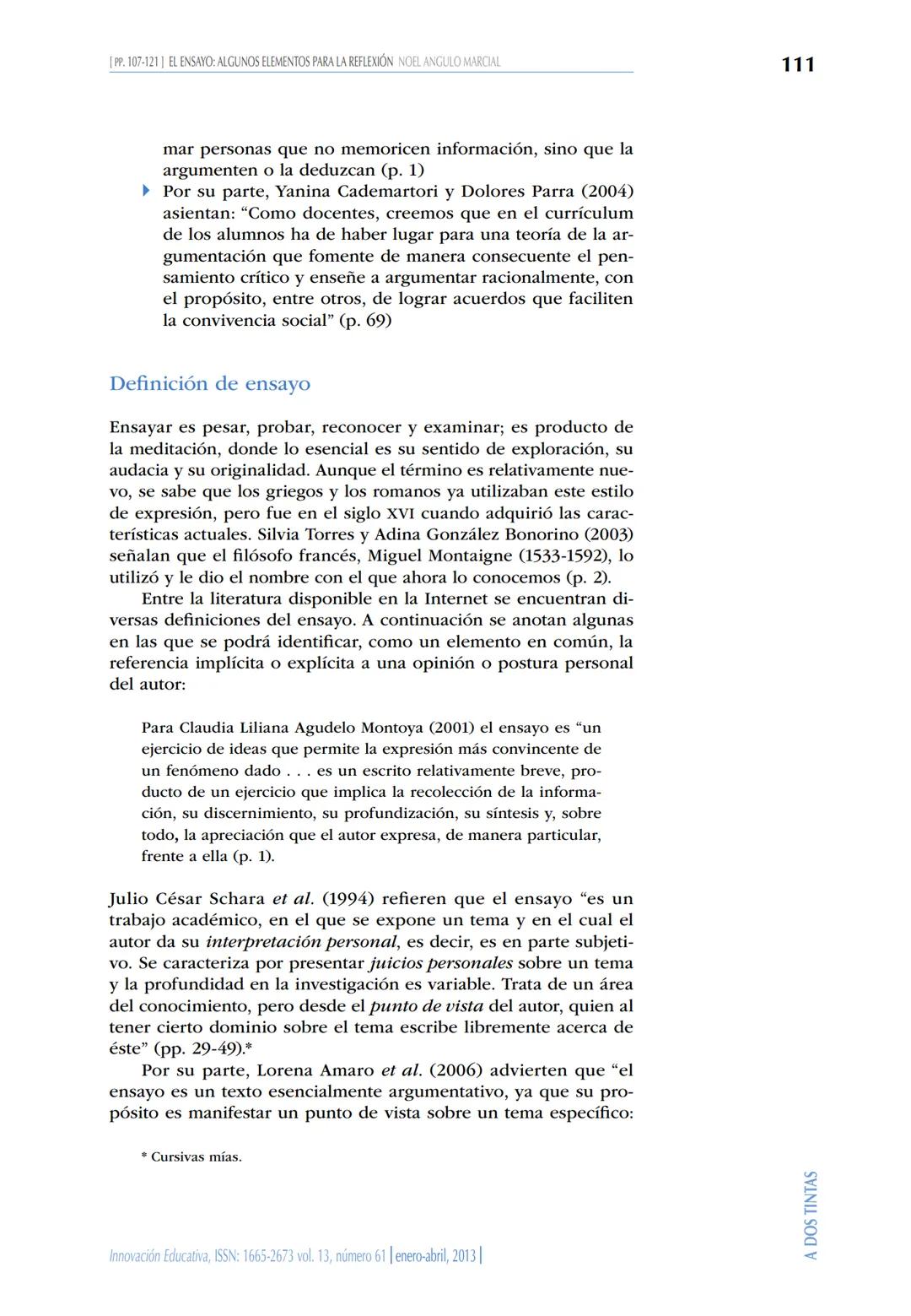 El ensayo: algunos elementos para la reflexión
Noel Angulo Marcial
Instituto Politécnico Nacional
CIECAS
Resumen
Escribir un ensayo requiere