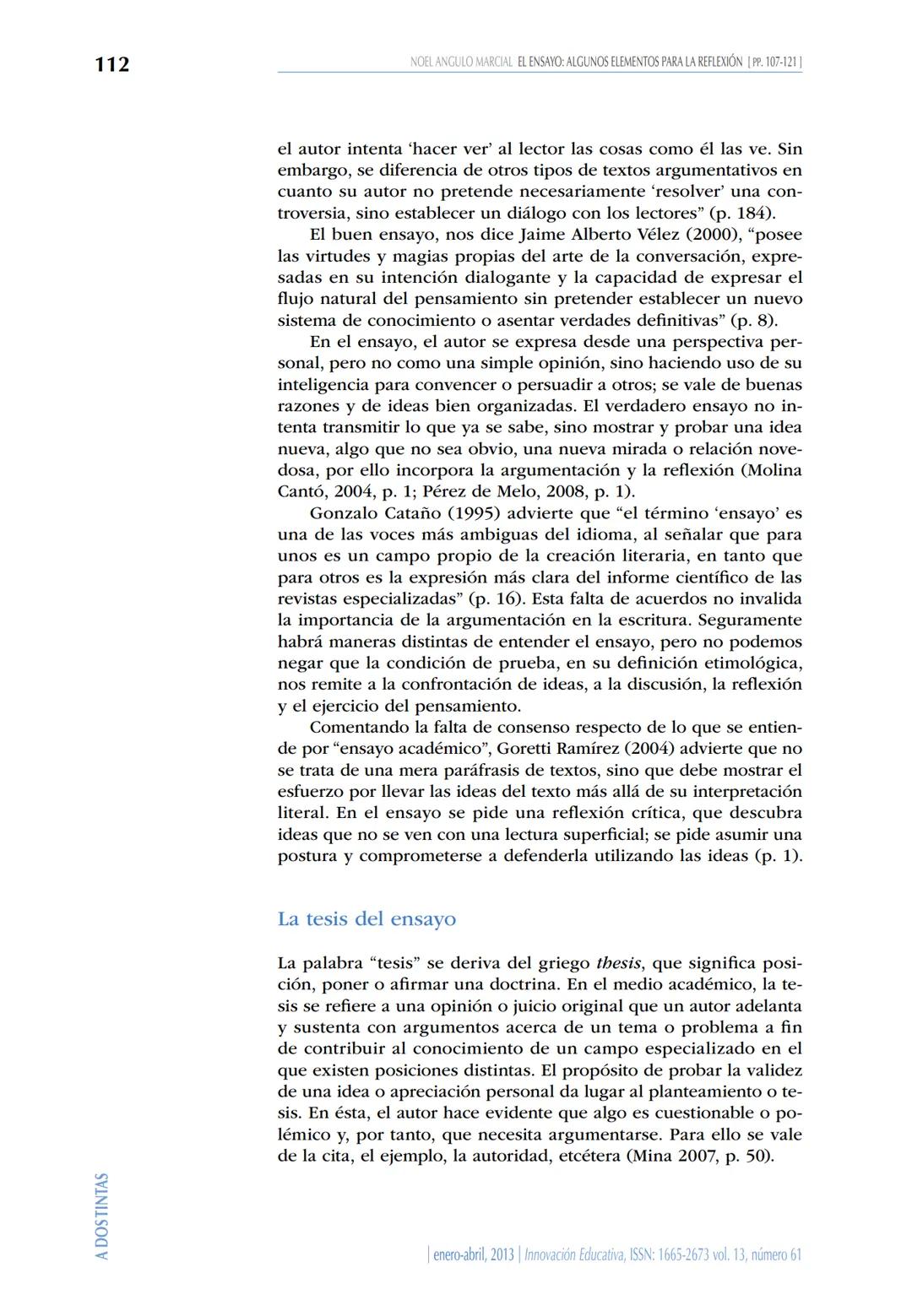 El ensayo: algunos elementos para la reflexión
Noel Angulo Marcial
Instituto Politécnico Nacional
CIECAS
Resumen
Escribir un ensayo requiere