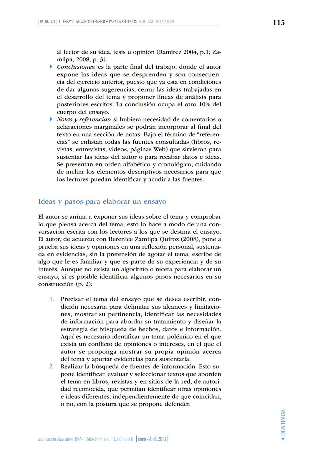 El ensayo: algunos elementos para la reflexión
Noel Angulo Marcial
Instituto Politécnico Nacional
CIECAS
Resumen
Escribir un ensayo requiere