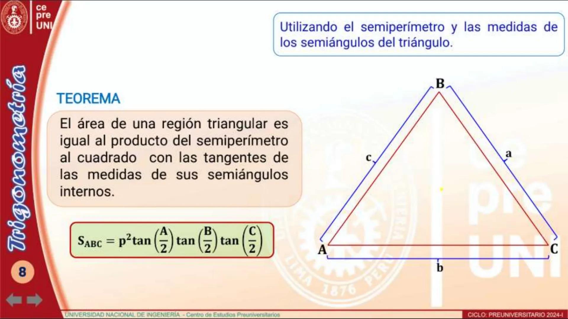 Trigonometría
10
ce
pre
UNI
TEOREMA
Utilizando la longitud del circunradio y las
medidas de sus ángulos interiores
El área de una región tri