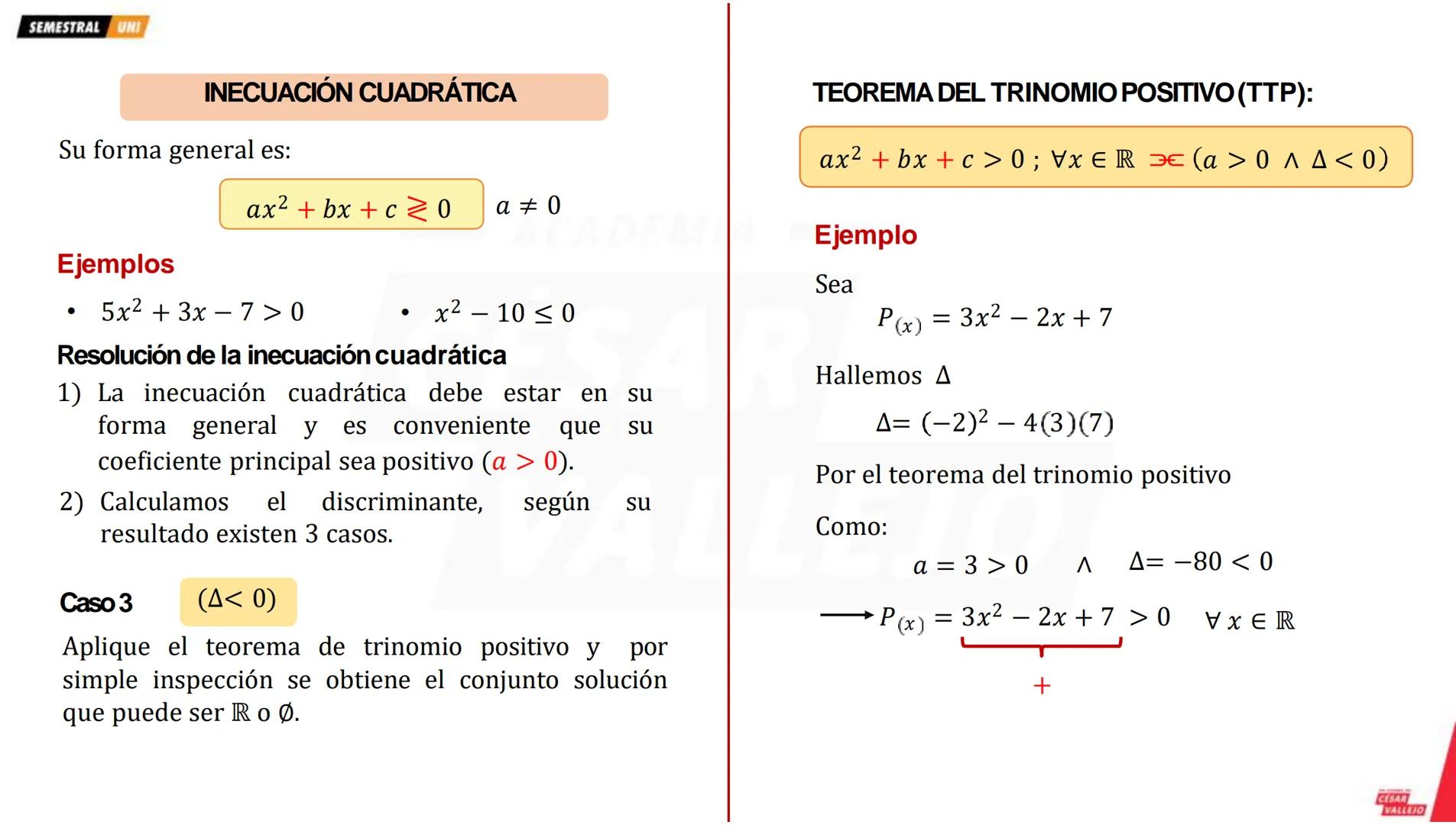 --- OCR Start ---
SEMESTRAL UNI
INECUACIÓN CUADRÁTICA
Su forma general es:
Ejemplos
•
ax² + bx + c ≥0 a ≠ 0
5x2+3x-7>0
x² - 10 ≤ 0
Resolució