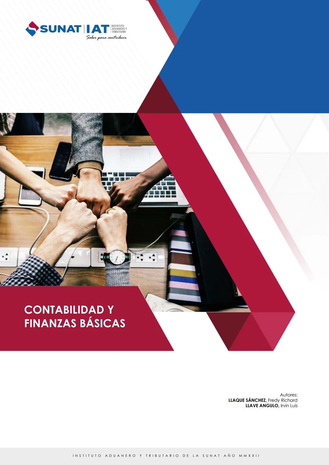 SUNAT IAT
Saber para contribuir
CONTABILIDAD Y
FINANZAS BÁSICAS
Autores:
LLAQUE SÁNCHEZ, Fredy Richard
LLAVE ANGULO, Irvin Luis
INSTITUTO AD