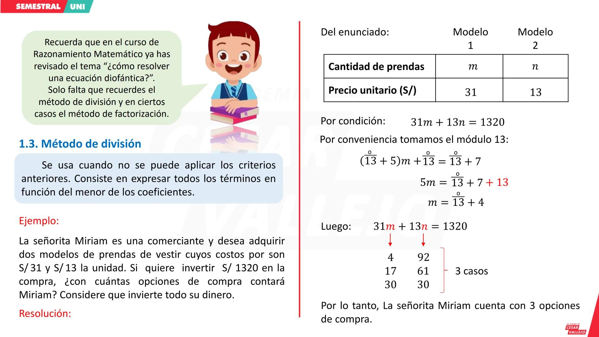 SEMESTRAL UNI
1. ECUACIONES DIOFÁNTICAS
Son aquellas ecuaciones cuyas constantes son
números enteros y cuyas variables (incógnitas)
también
