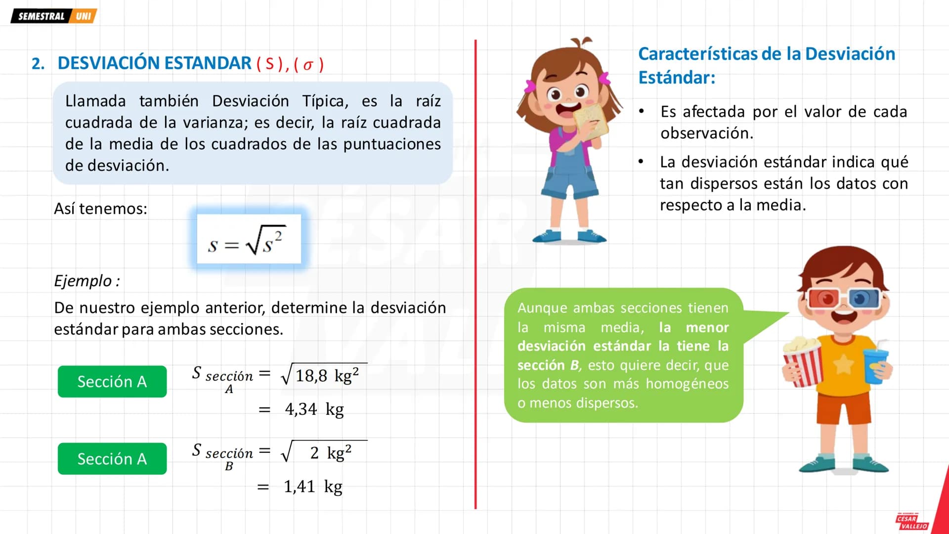 SEMESTRAL UNI
1. ESTADÍSTICA DESCRIPTIVA
Es una rama de la estadística que se encarga de
recopilar, organizar y analizar la información, con