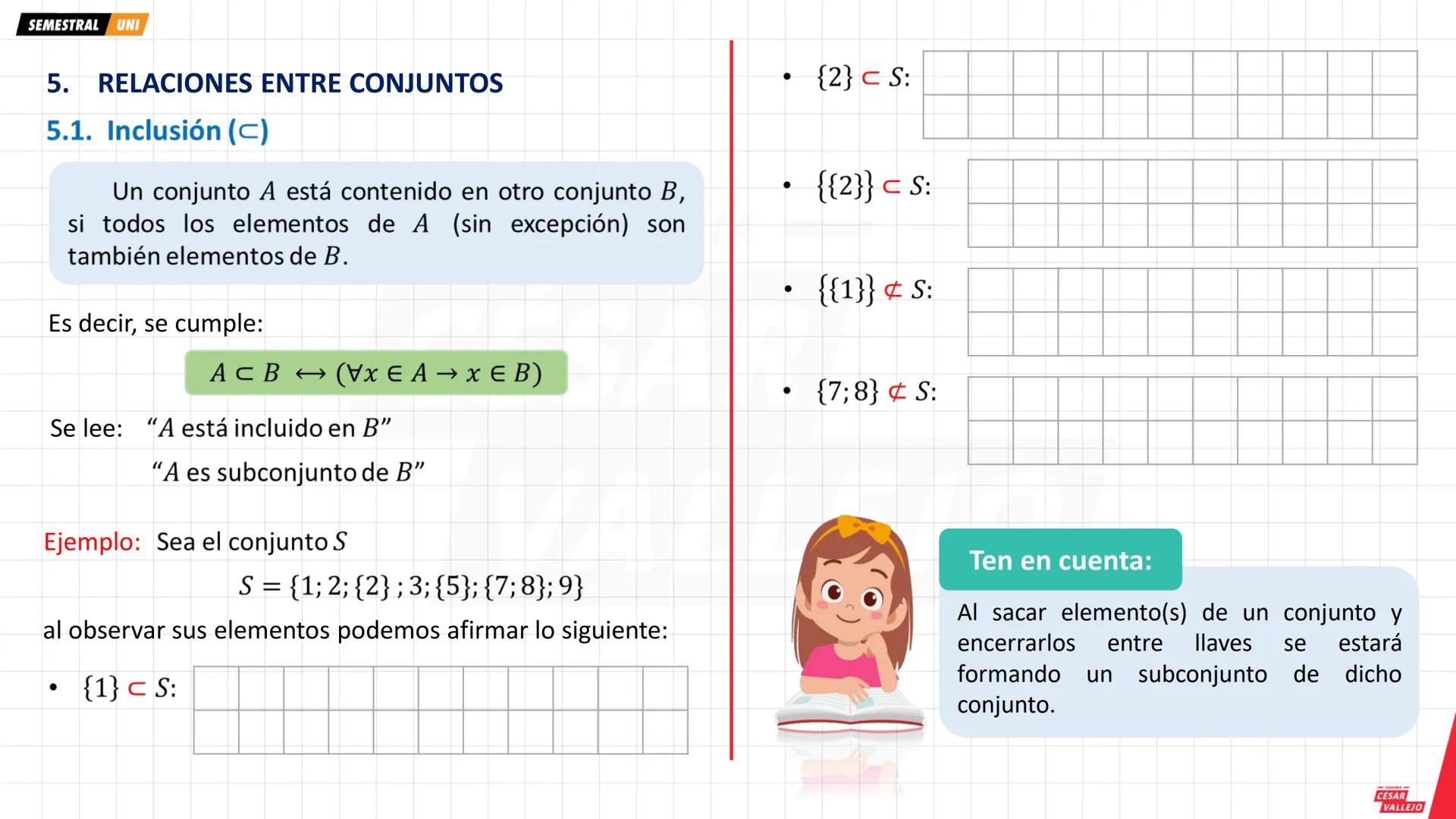 SEMESTRAL UNI
1. NOCIÓN DE CONJUNTO
Se entiende por conjunto a la reunión, colección o
agrupación de objetos reales o abstractos a los cuale