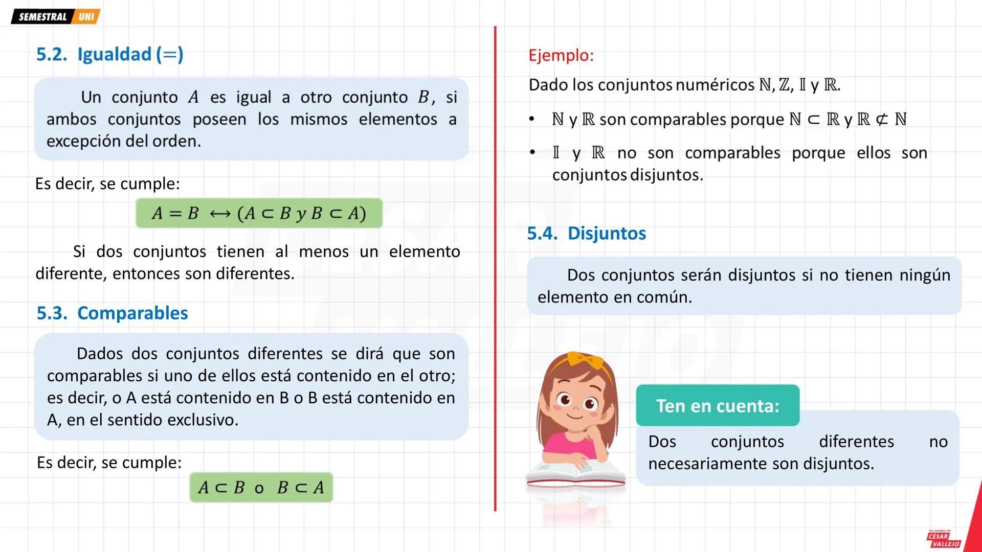 SEMESTRAL UNI
1. NOCIÓN DE CONJUNTO
Se entiende por conjunto a la reunión, colección o
agrupación de objetos reales o abstractos a los cuale