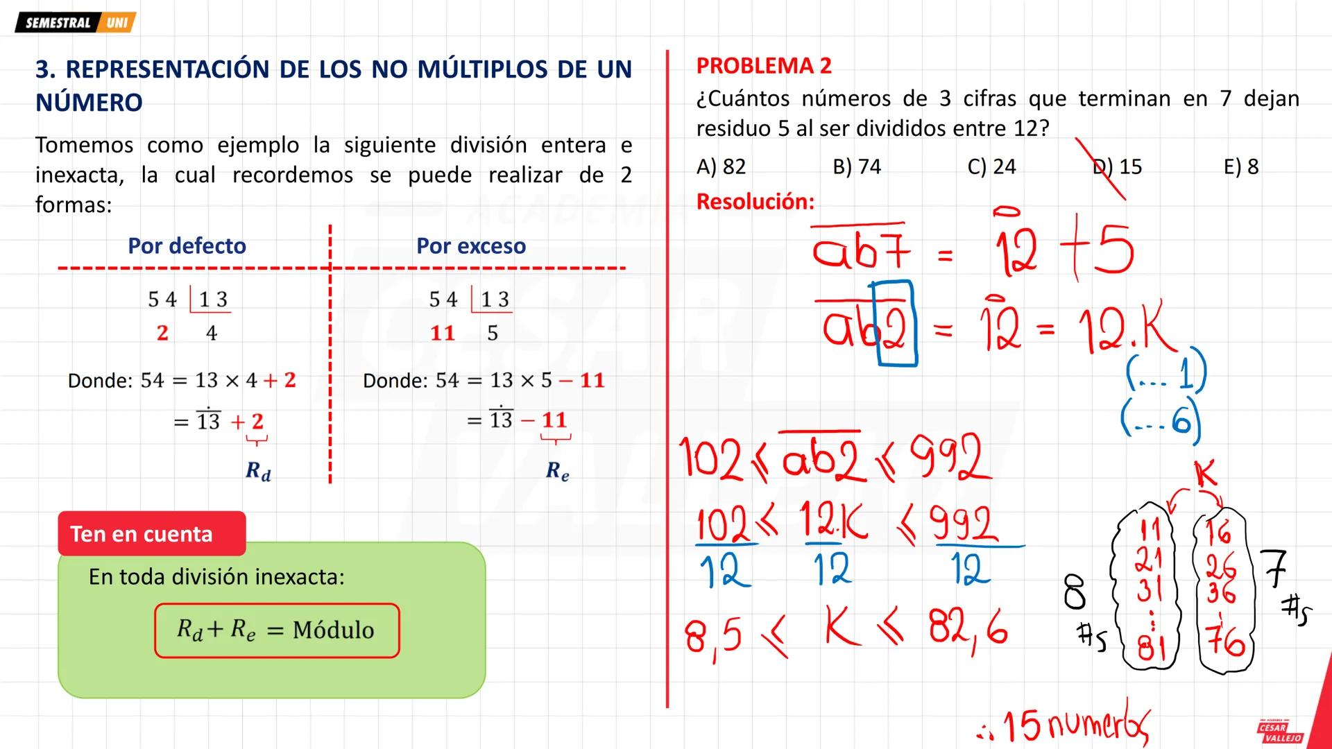 SEMESTRAL UNI
1. DIVISIBILIDAD Y MULTIPLICIDAD
2. NOTACIÓN DE LOS MÚLTIPLOS
DE UN NÚMERO
Ejemplo
357
∈ Z+
Ejemplo
35 es divisible por 7
∈ Z+