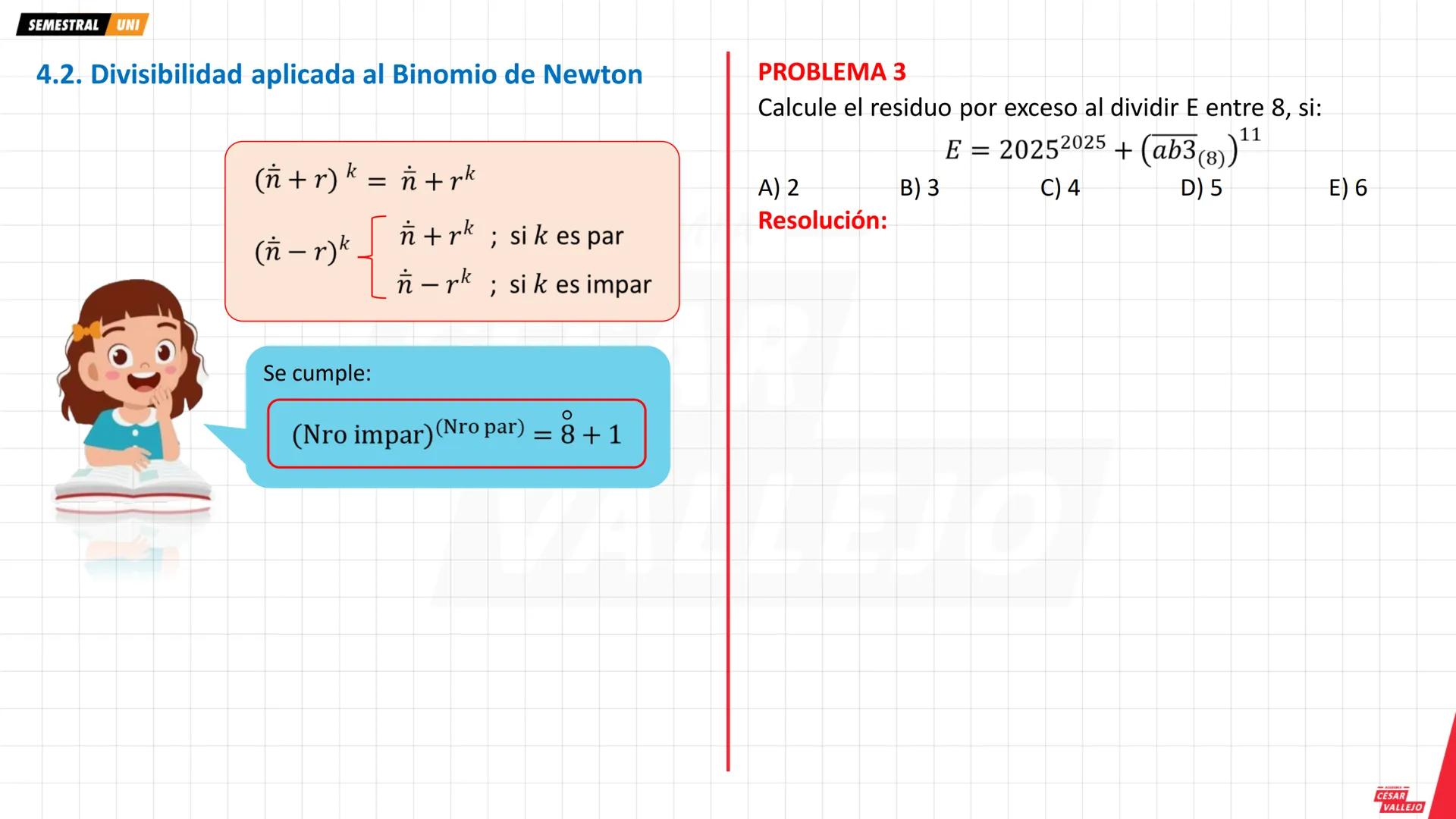 SEMESTRAL UNI
1. DIVISIBILIDAD Y MULTIPLICIDAD
2. NOTACIÓN DE LOS MÚLTIPLOS
DE UN NÚMERO
Ejemplo
357
∈ Z+
Ejemplo
35 es divisible por 7
∈ Z+