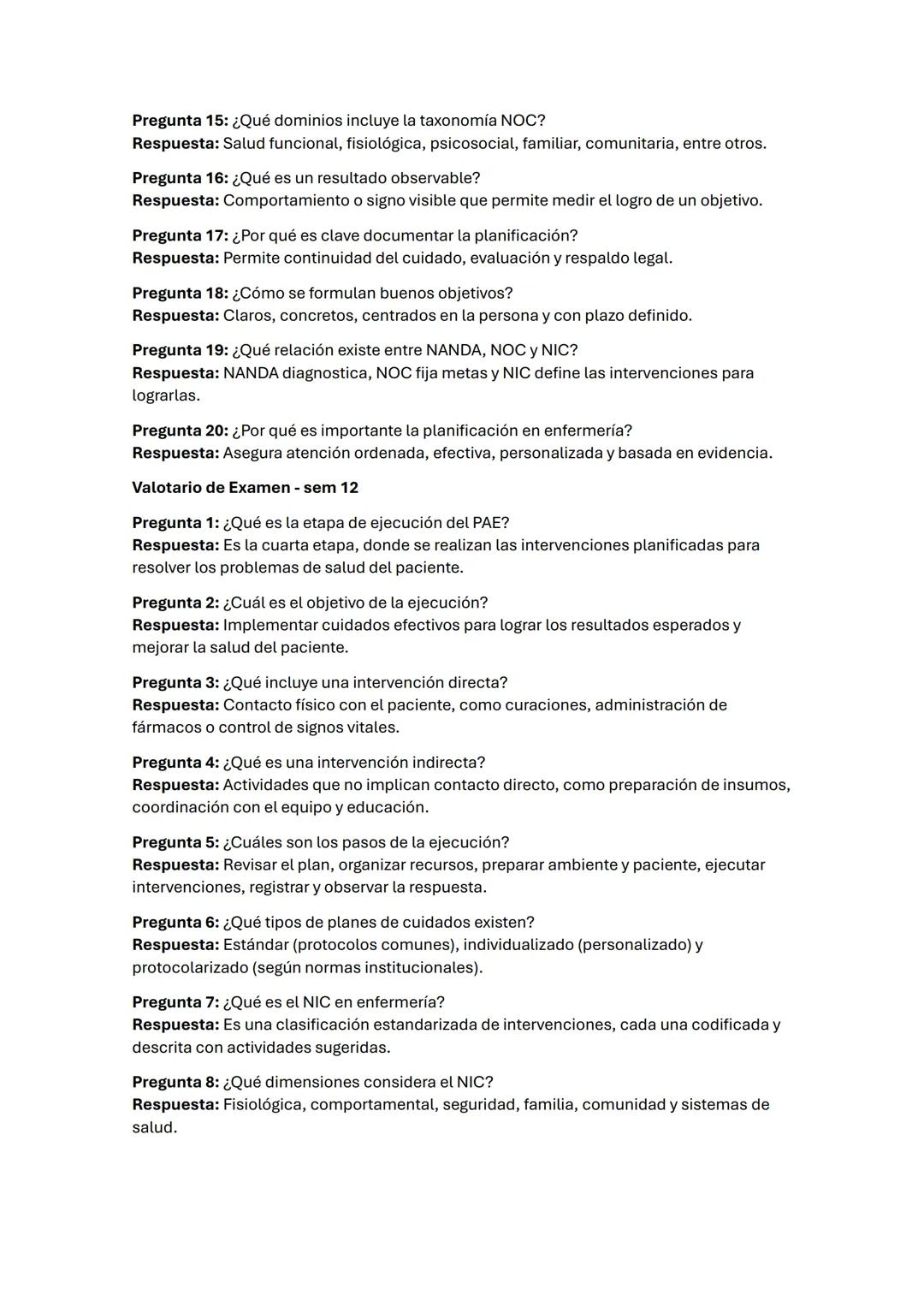 # Valotario de Examen - sem 11
## Pregunta 1: ¿Qué es la tercera etapa del PAE?
Respuesta: Es la planificación. Se determinan intervencion