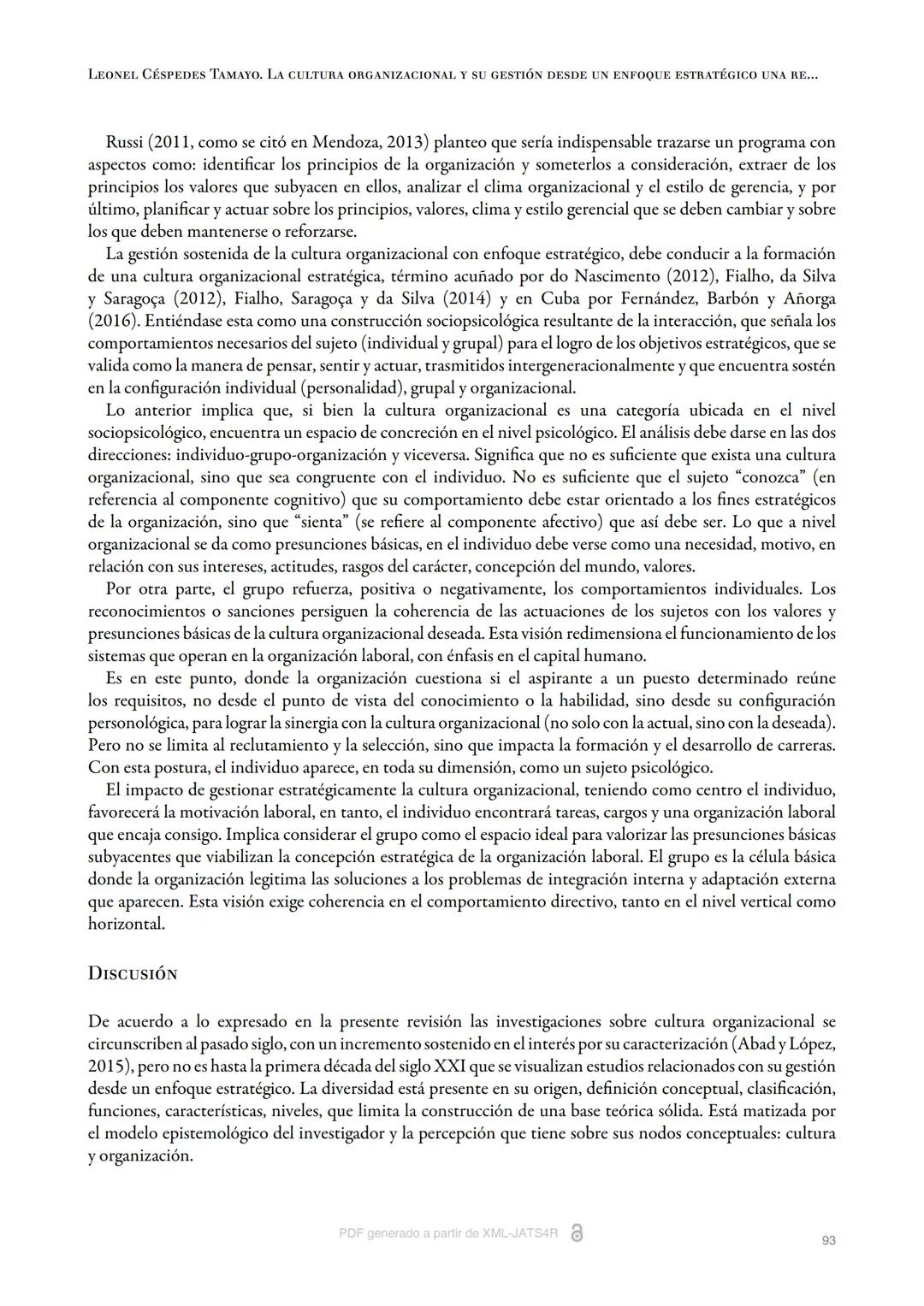 Artículos
La cultura organizacional y su gestión desde un enfoque
estratégico una revisión bibliográfica, análisis y valoraciones
Céspedes T