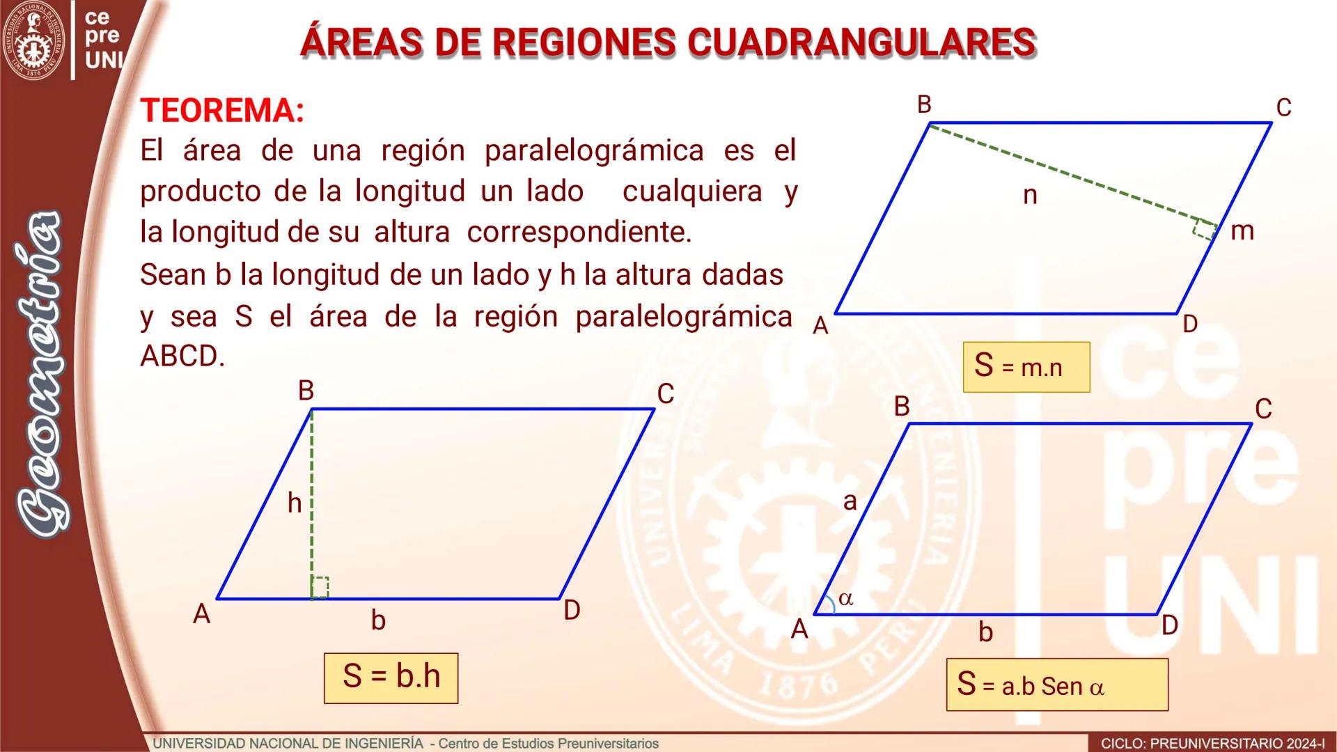 UNIVERS
SIDAD NACIONAL DE IN
3
IMA 1876 PER
Geometría
ce
pre
UNI
ÁREAS DE REGIONES CUADRANGULARES
Teorema.- El área de una región
cuadrangul