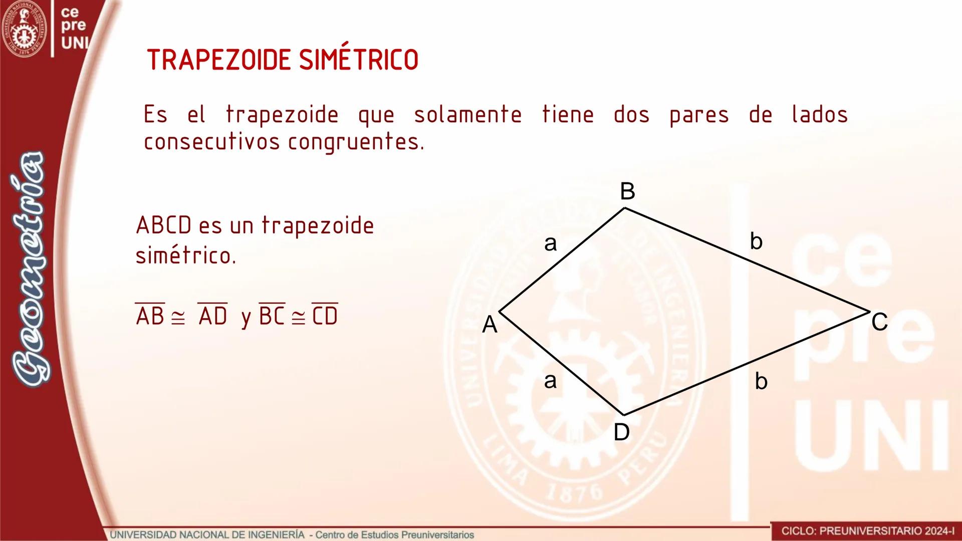 ## TRAPEZOIDE
Es el cuadrilátero convexo que no tiene lados paralelos.
```
A
B
C
D
```
Si los lados opuestos no son
paralelos, entonces