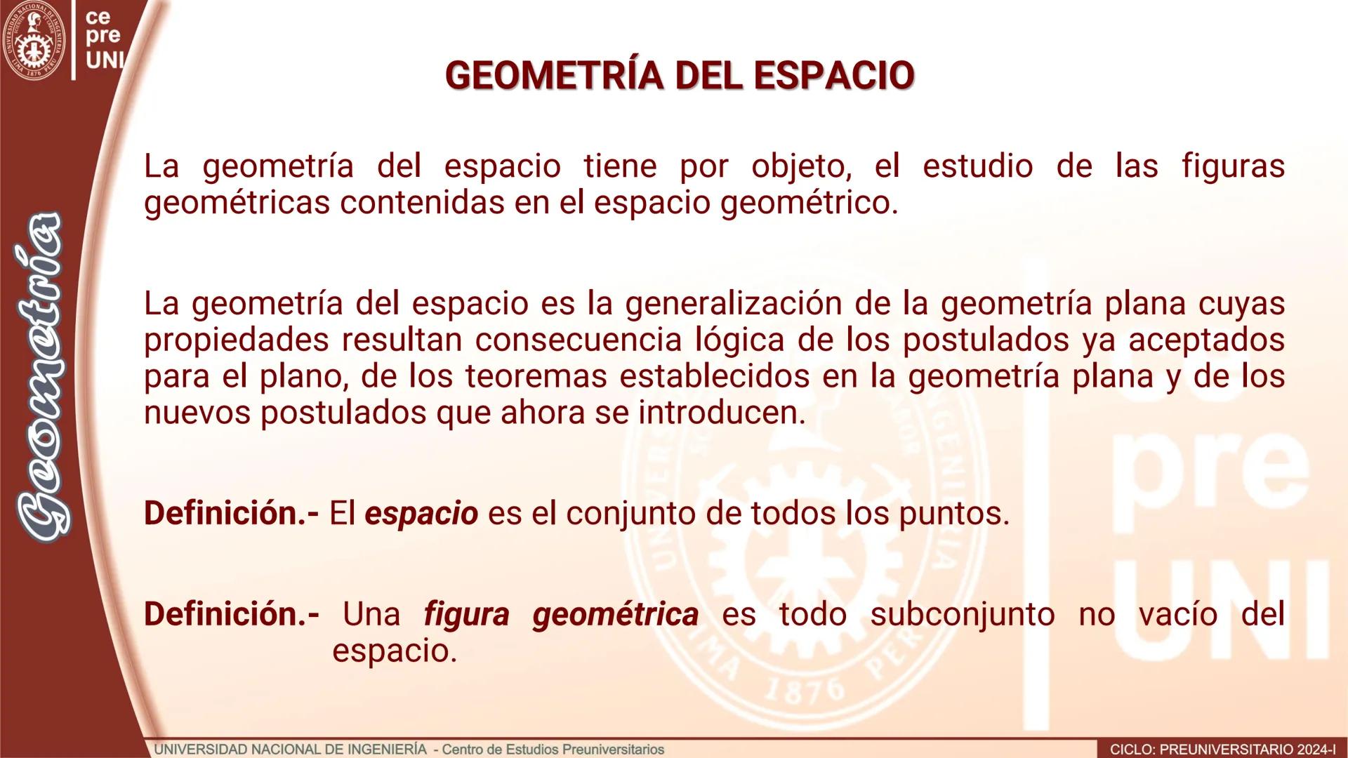 NACIONAL DE
UNIVERSIDAD
SCIENTIA ACION ET LABOR
LIMA
INGENIERIA
1876 PERU
ce
pre
UNI
TEORIA
Geometría
ELEMENTOS DE
GEOMETRÍA DEL ESPACIO
UNI