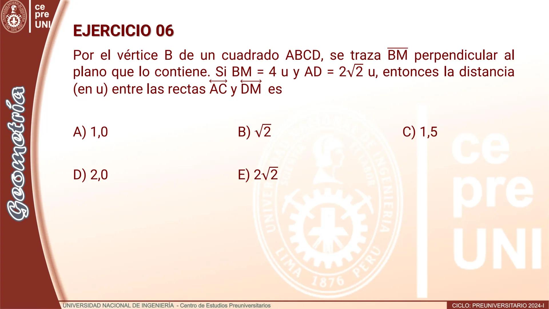 Geo
UNIVERSEORD
LIMA
TIA
ET LABOR
NACIONAL DE INGENIERIA
1876 PERU
ce
pre
UNI
TEORIA
Geometría
DISTANCIA ENTRE RECTAS
CRUZADAS
UNIVERSIDAD N