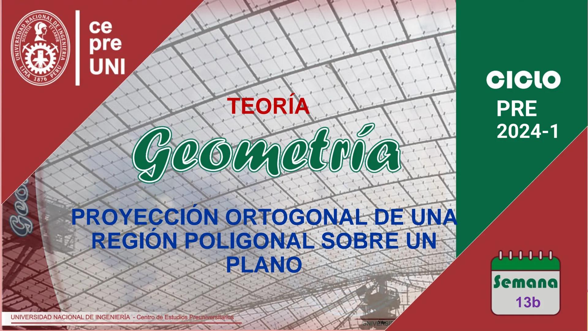 # TEORÍA
# Geometría
## ÁNGULO DIEDRO
CICLO
PREUNIVERSITARIO
2024-1
Semana
13b
UNIVERSIDAD NACIONAL DE INGENIERÍA - Centro