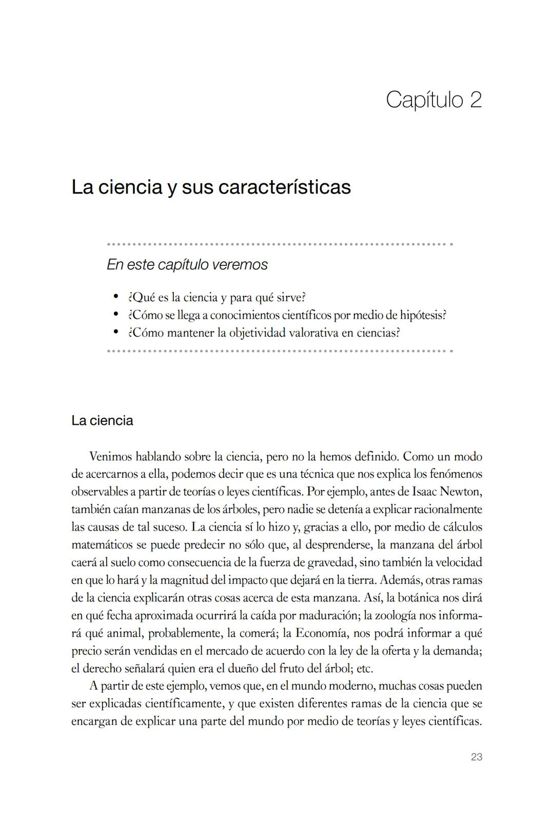 --- OCR Start ---
La ciencia y sus características
Capítulo 2
En este capítulo veremos
¿Qué es la ciencia y para qué sirve?
¿Cómo se llega a