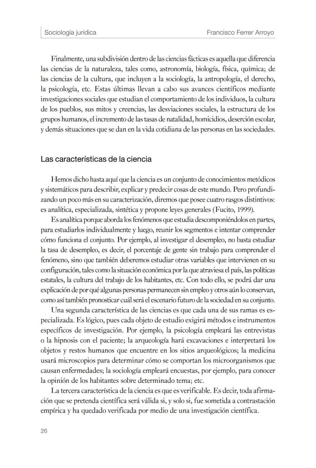 --- OCR Start ---
La ciencia y sus características
Capítulo 2
En este capítulo veremos
¿Qué es la ciencia y para qué sirve?
¿Cómo se llega a