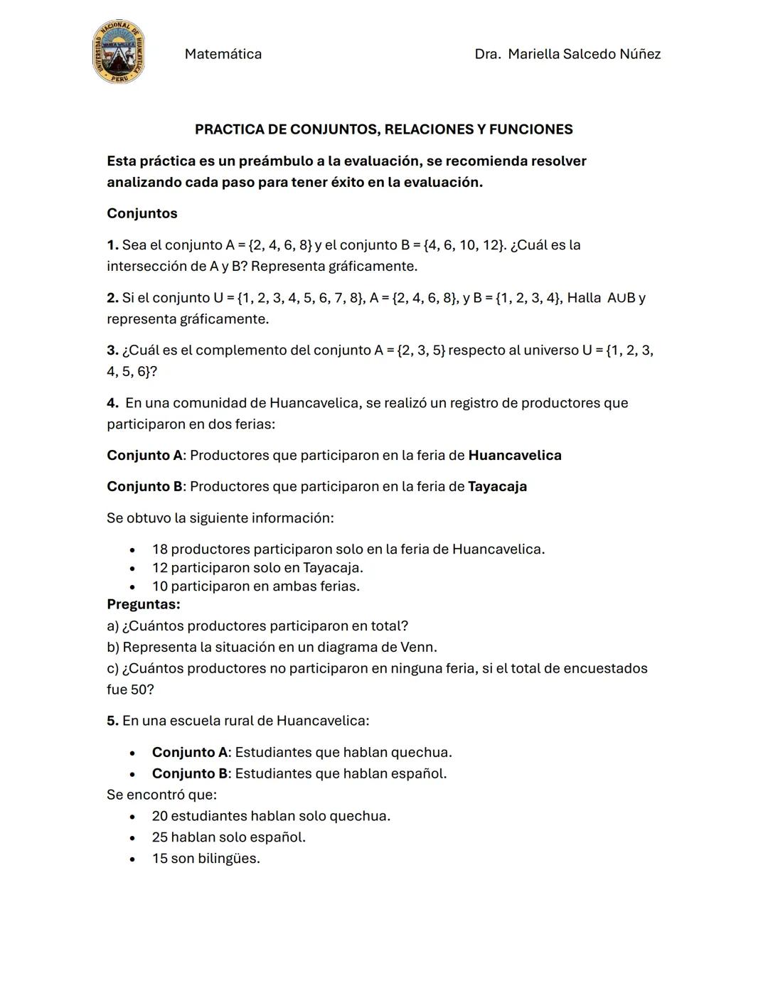 --- OCR Start ---
VERSIDAD
PER
Matemática
Dra. Mariella Salcedo Núñez
PRACTICA DE CONJUNTOS, RELACIONES Y FUNCIONES
Esta práctica es un preá