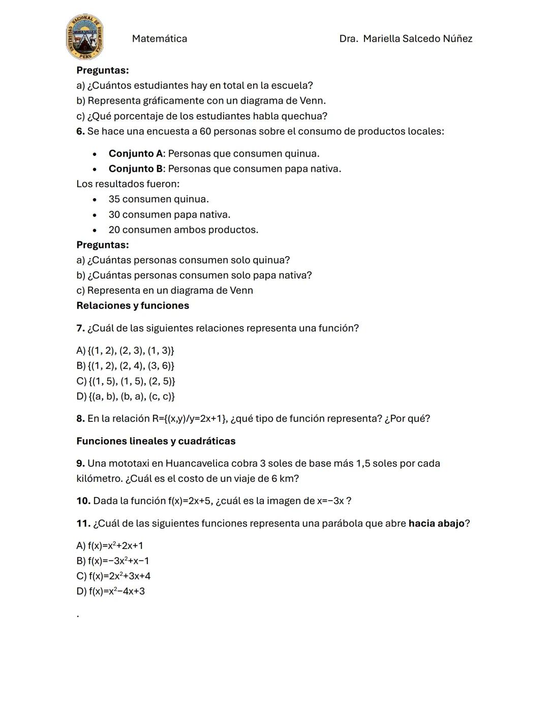 --- OCR Start ---
VERSIDAD
PER
Matemática
Dra. Mariella Salcedo Núñez
PRACTICA DE CONJUNTOS, RELACIONES Y FUNCIONES
Esta práctica es un preá