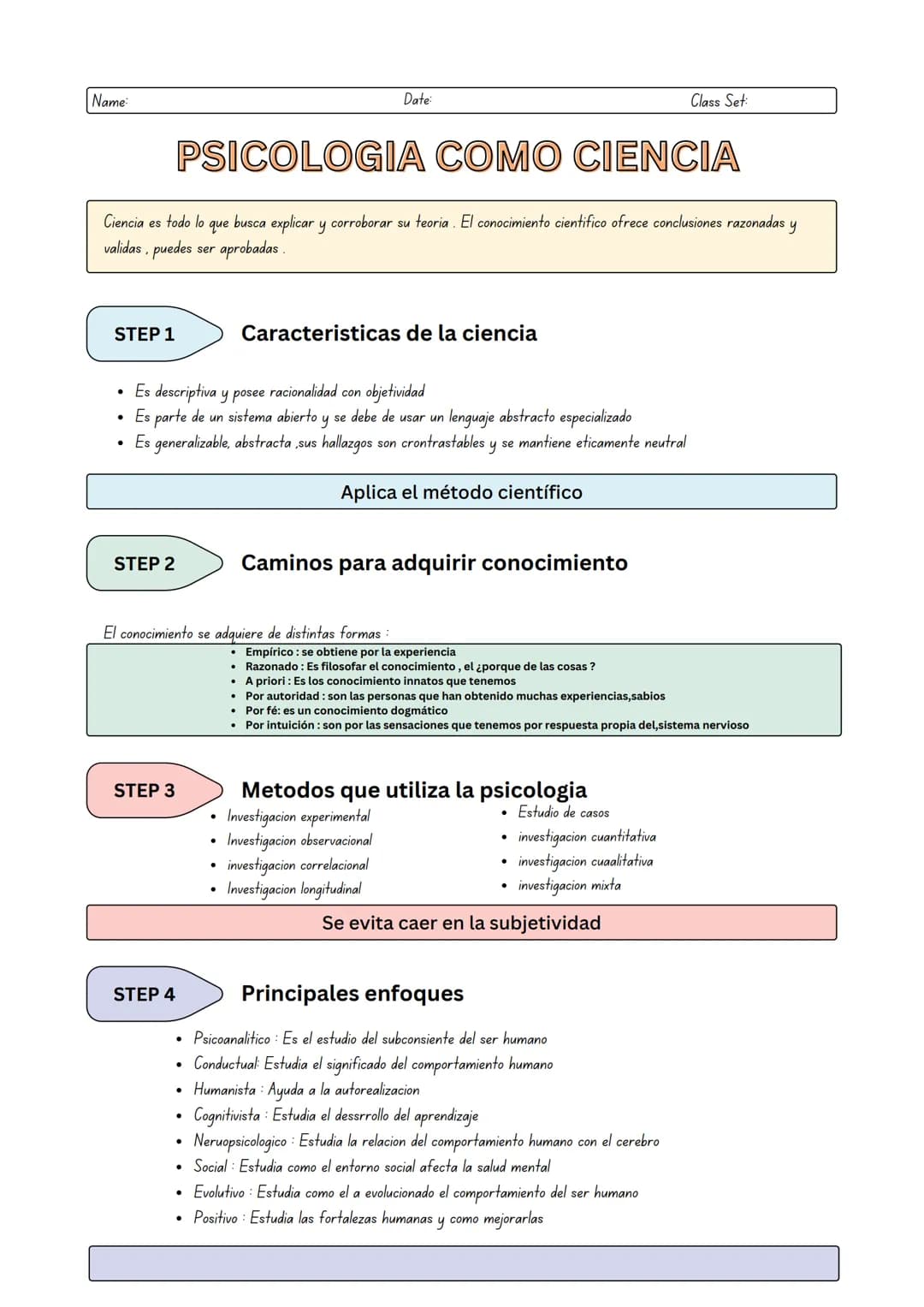 --- OCR Start ---
Name:
Date
Class Set
PSICOLOGIA COMO CIENCIA
Ciencia es todo lo que busca explicar y corroborar su teoria. El conocimiento