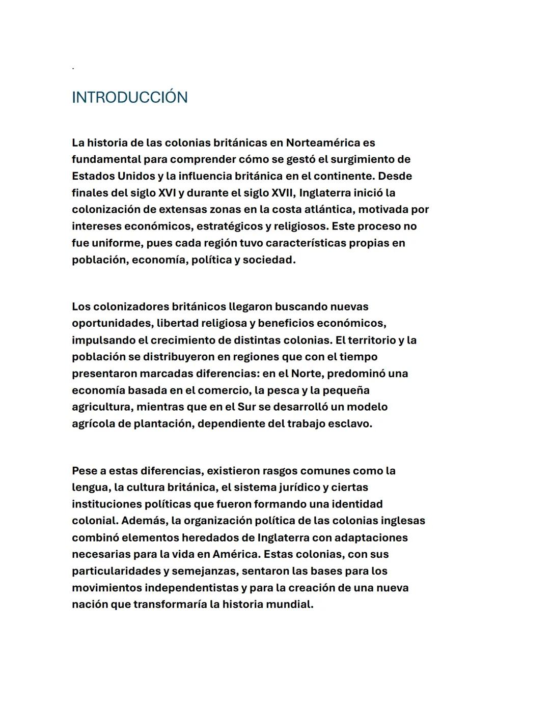 INTRODUCCIÓN
La historia de las colonias británicas en Norteamérica es
fundamental para comprender cómo se gestó el surgimiento de
Estados U