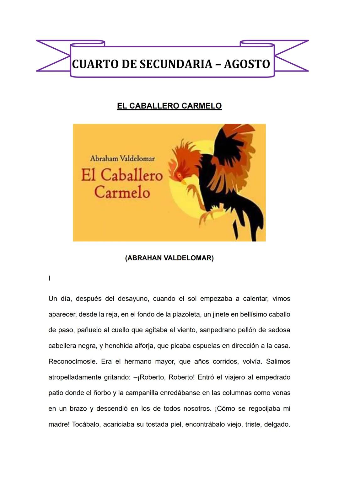 CUARTO DE SECUNDARIA - AGOSTO
EL CABALLERO CARMELO
Abraham Valdelomar
El Caballero
Carmelo
(ABRAHAN VALDELOMAR)
Un día, después del desayuno