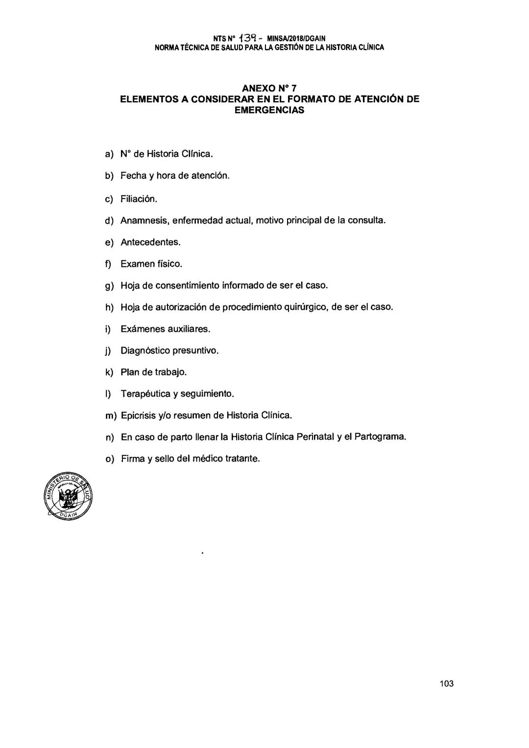 No.2.14-2018/MINSA
MINISTERIO DE SALUD
REPUBLICA DEL PERU
Resolución Ministerial
Lima, 13... de.... Marzo...... del.2018.
Visto, el Expe