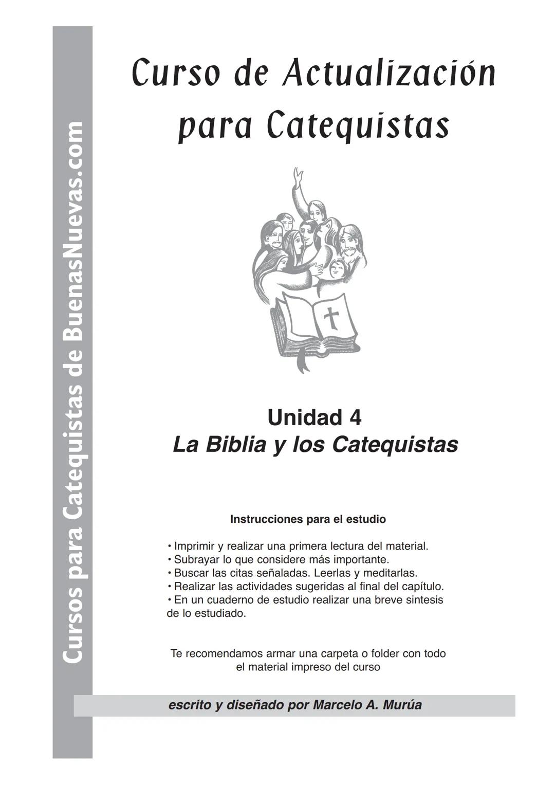 Cursos para Catequistas de Buenas Nuevas.com
Curso de Actualización
para
Catequistas
t
Unidad 4
La Biblia y los Catequistas
Instrucciones pa