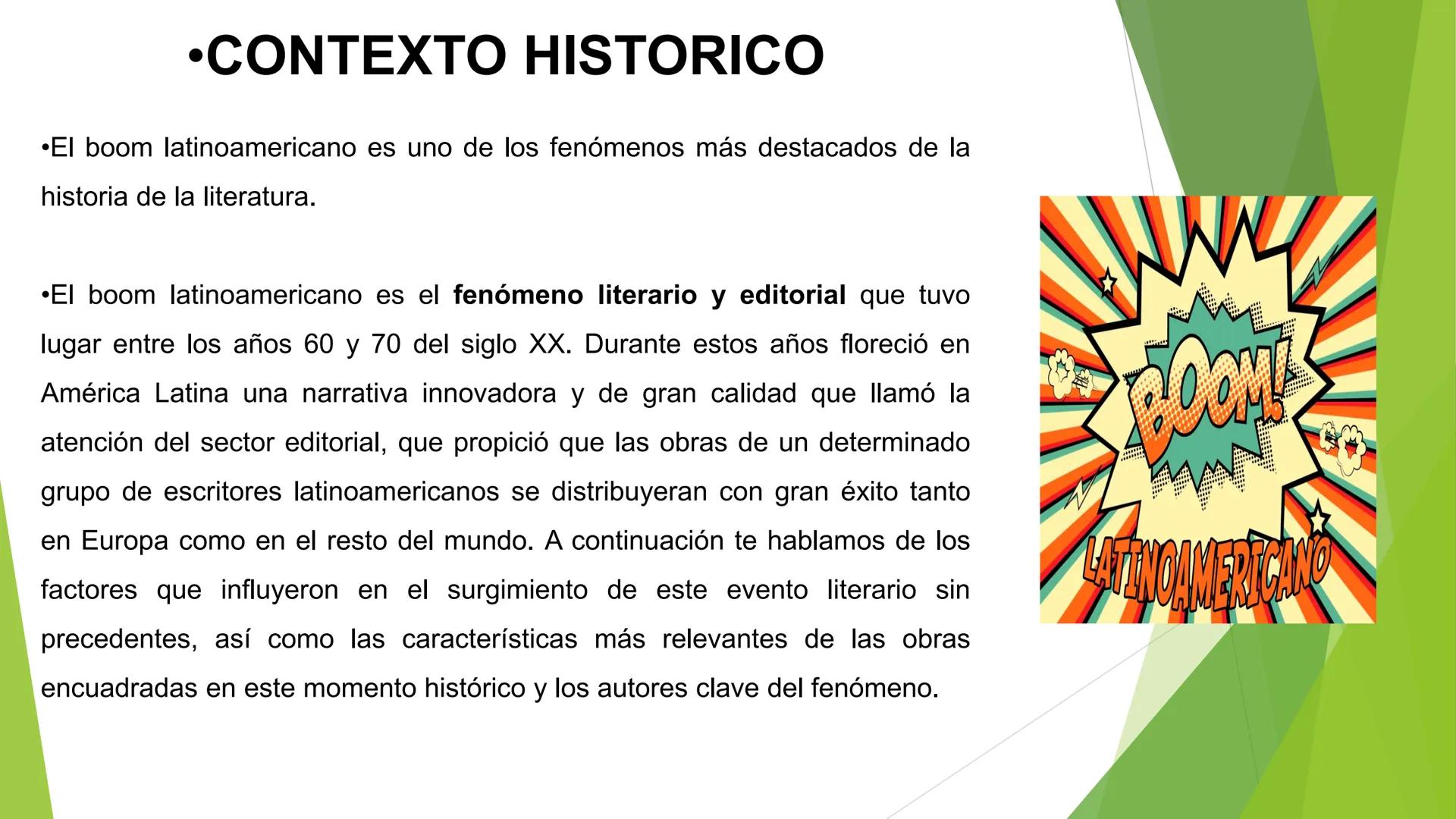 # BOOM
LATINOAMERICANO # •CONTEXTO HISTORICO
•El boom latinoamericano es uno de los fenómenos más destacados de la
historia de la literatur