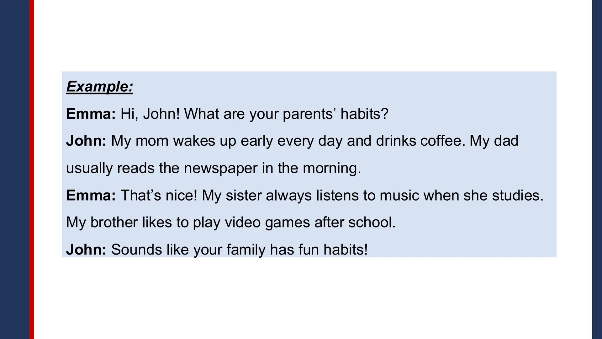 Pregrado
Programa de
Formación
Humanística
English II
2025-11
Session 1:
- Induction session
- Present simple:
He, she, it
- Time expres