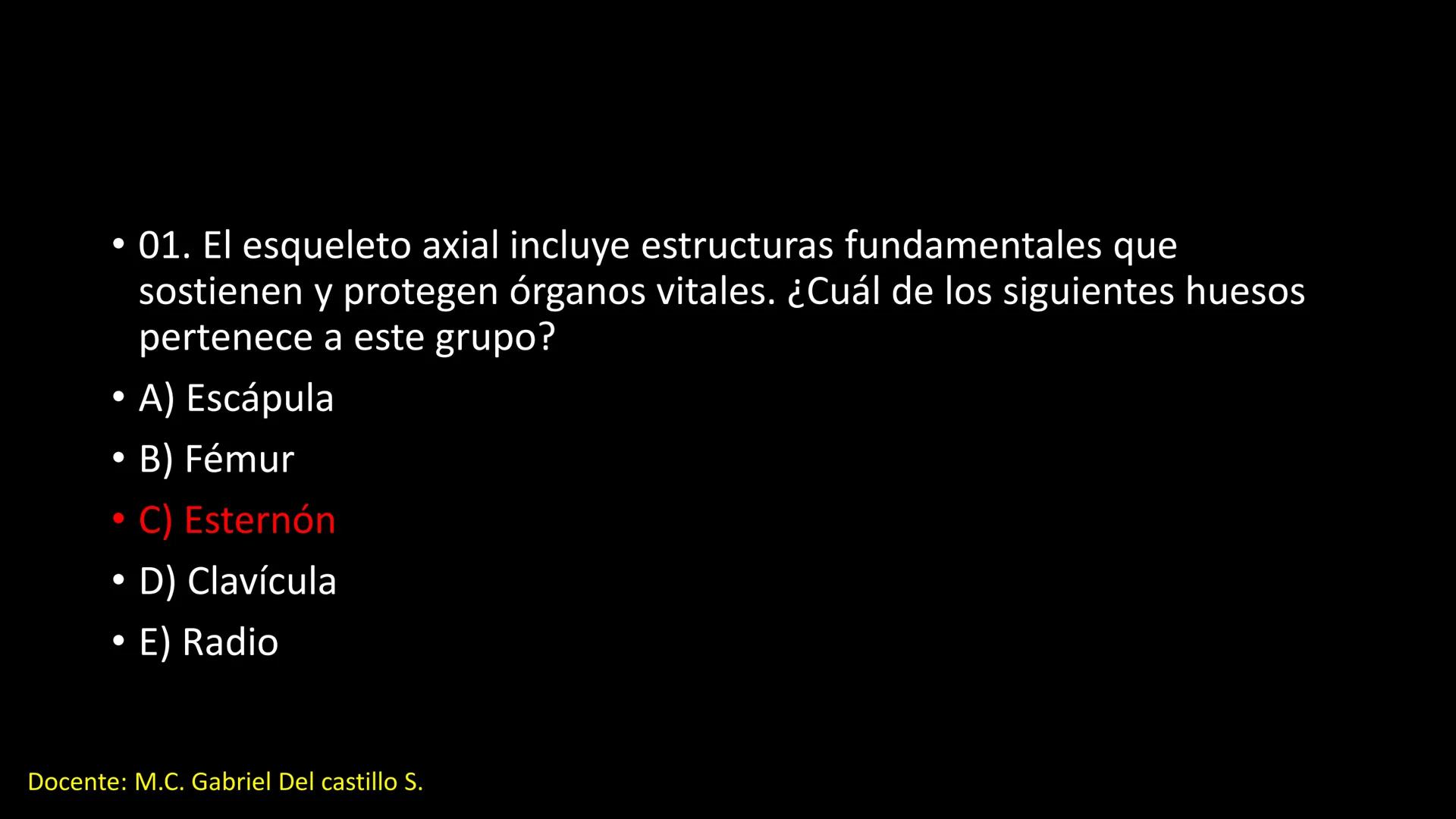 Ceprebicentenario
Cap 2. Octubre 2025 - Ciclo intensivo
Docente: M.C. Gabriel Del castillo S. • 01. El esqueleto axial incluye estructuras
